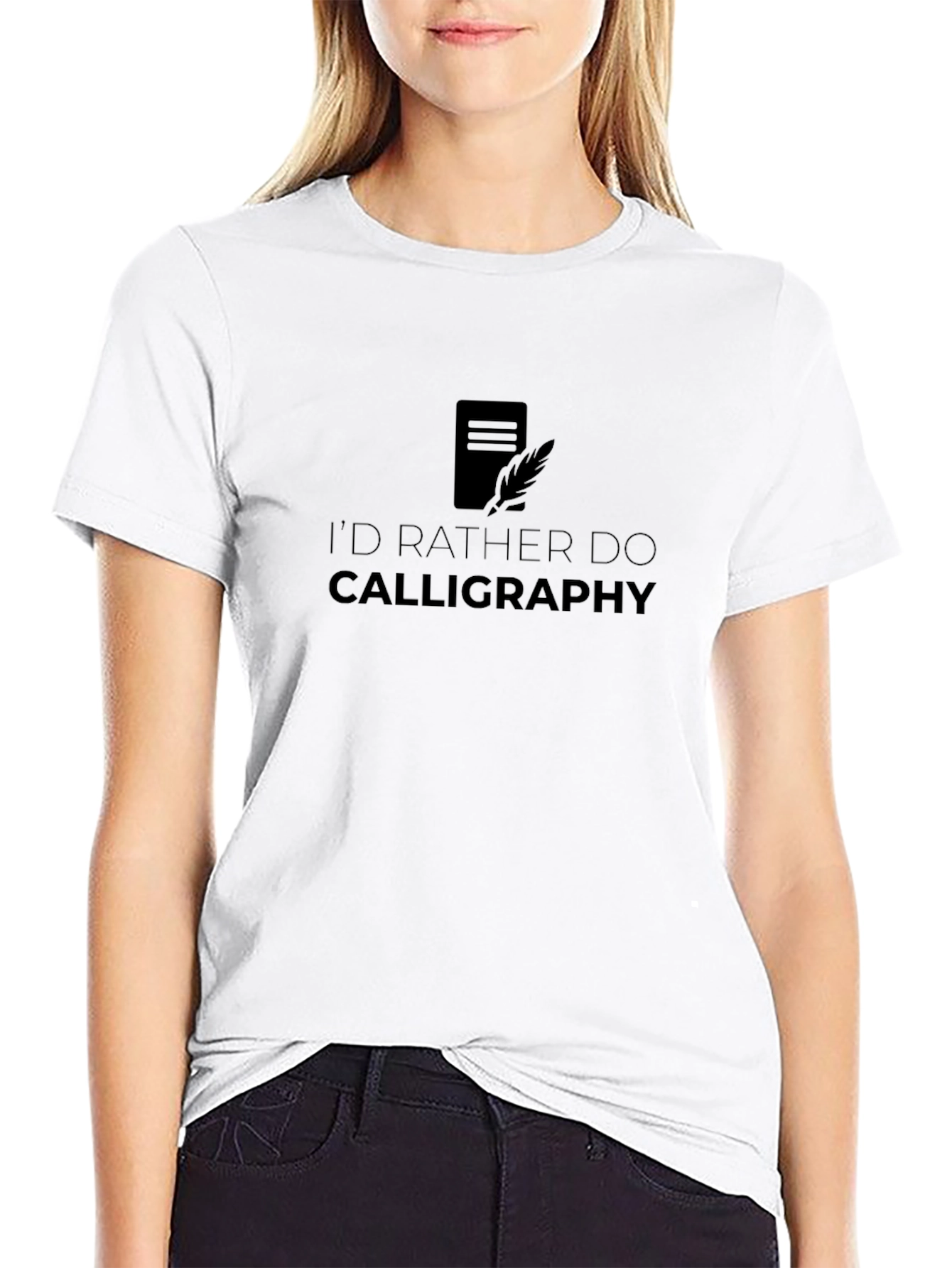 Calligraphy T-Shirt - Id Rather Do Calligraphy Black Tee