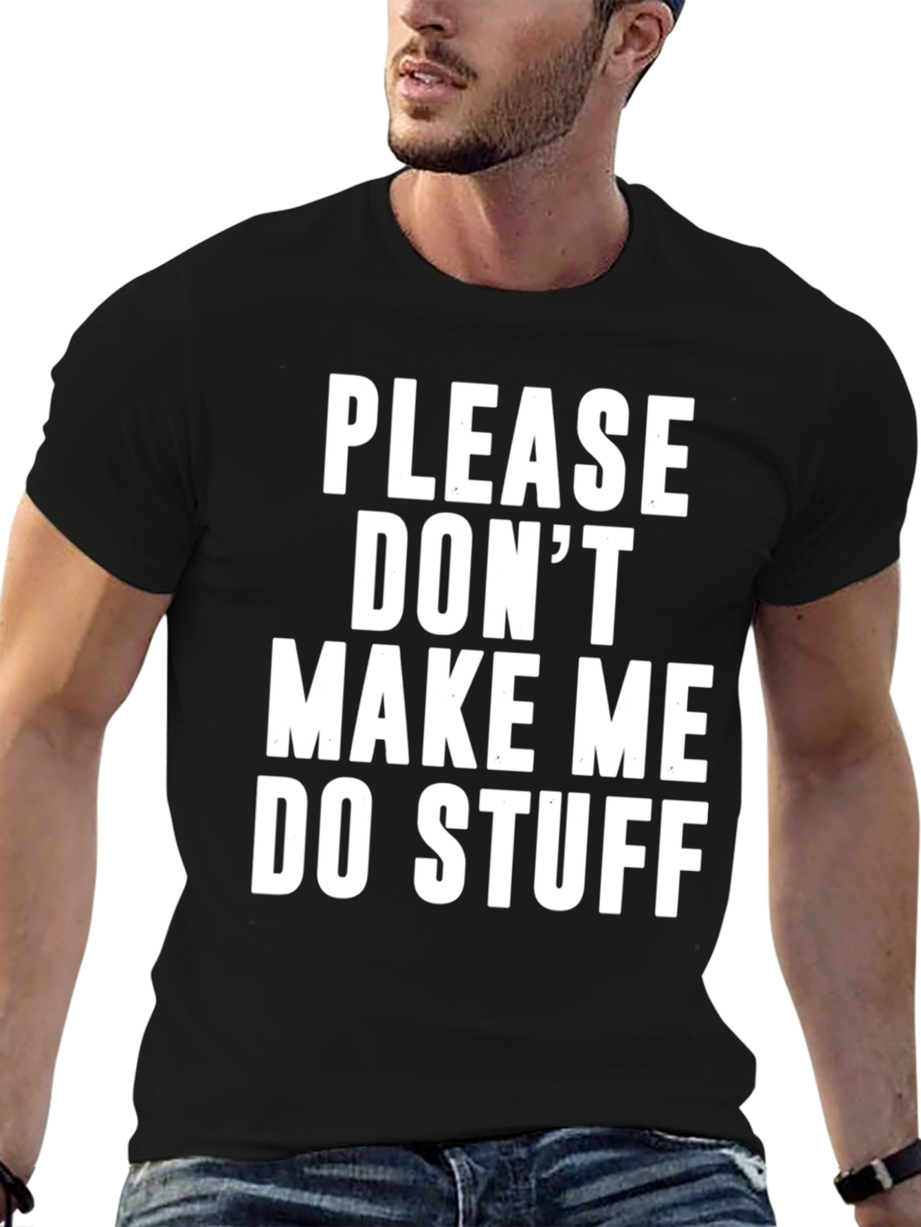 Funny Please Dont Make Me Do Stuff Graphic T-Shirt