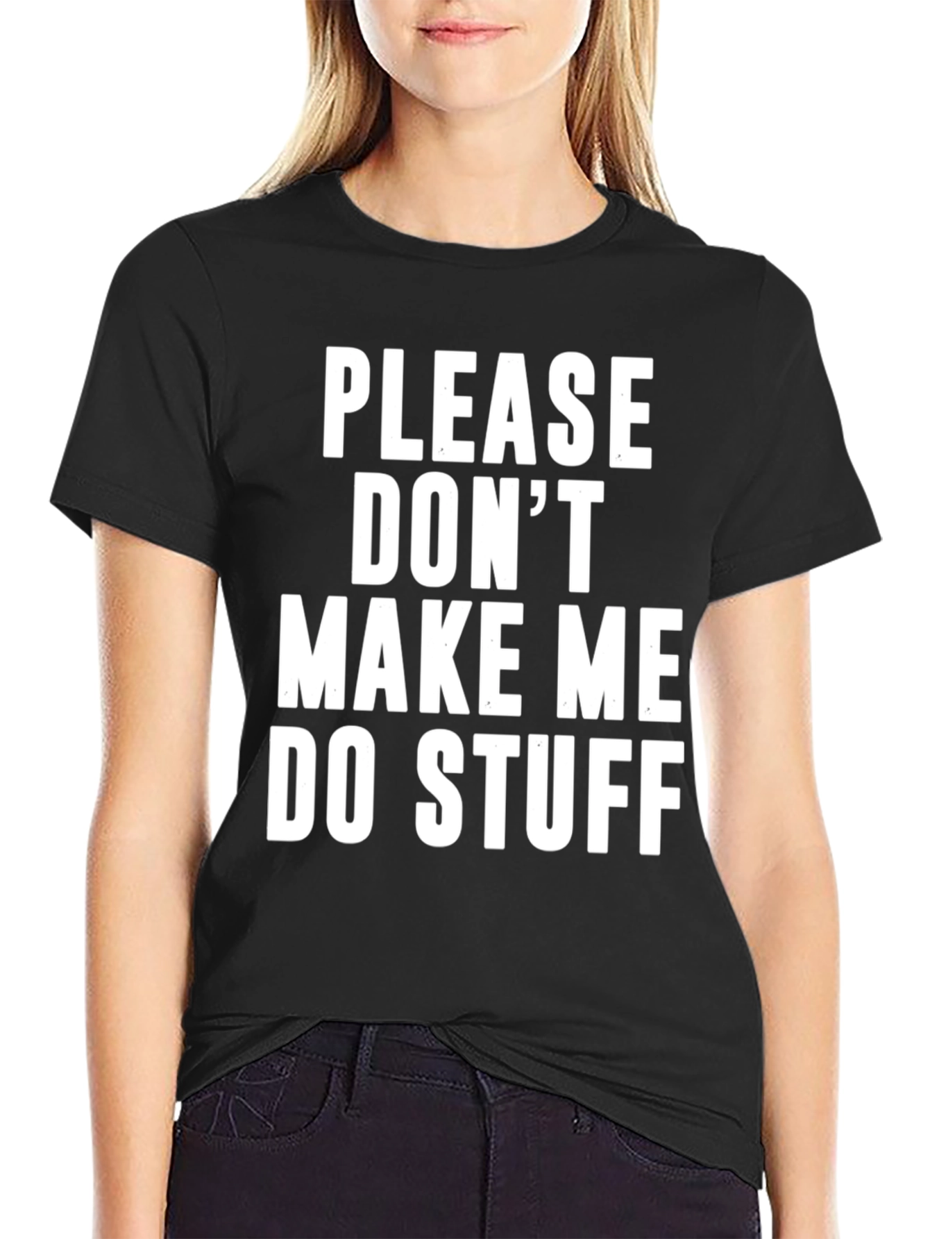 Funny Please Dont Make Me Do Stuff Graphic T-Shirt