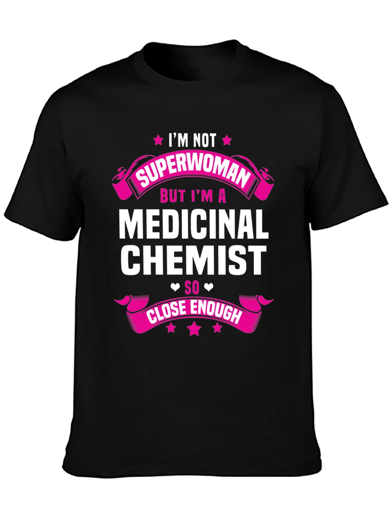 Medicinal Chemist T-Shirt - Close Enough Tee
