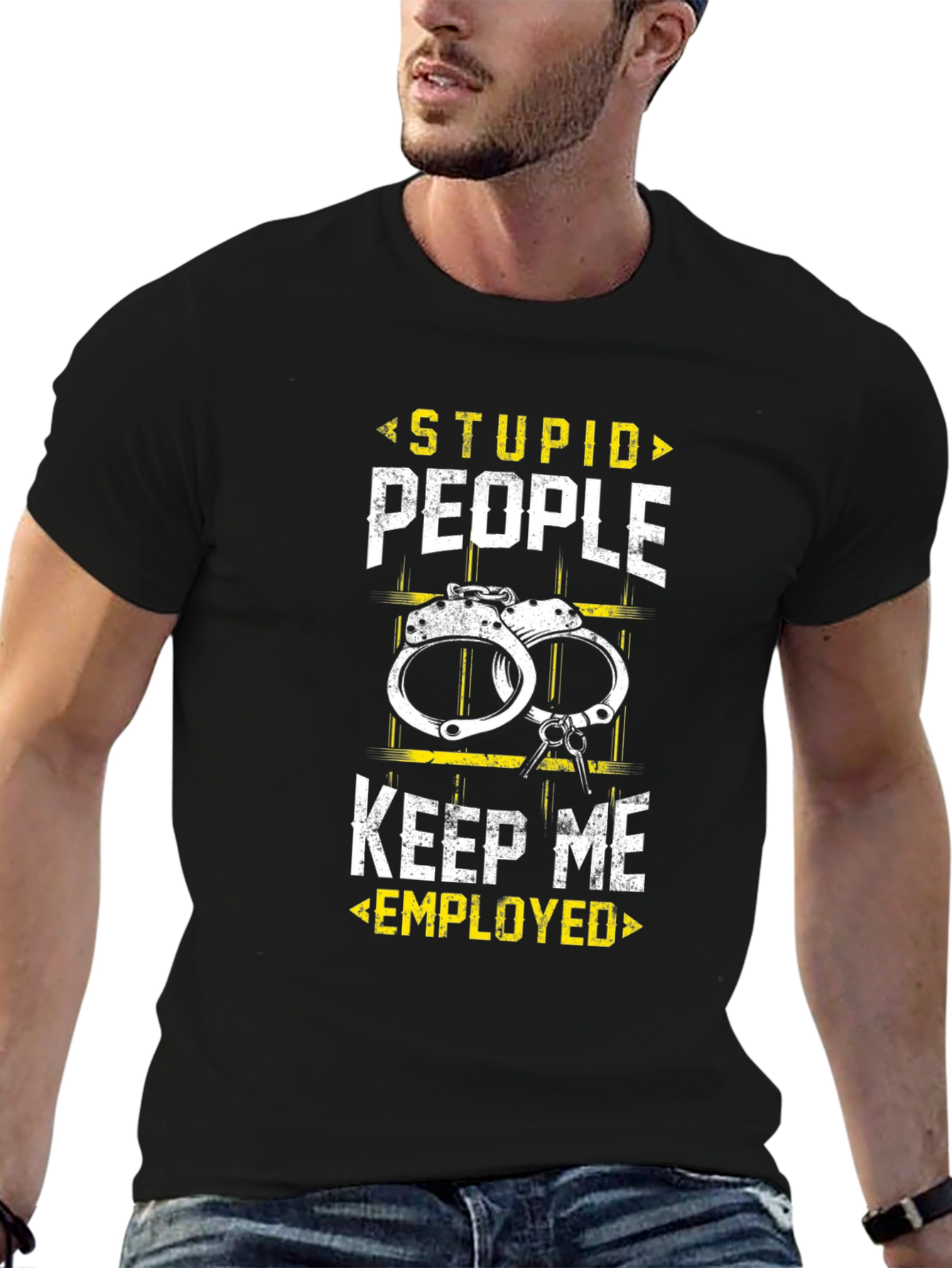 Stupid People Keep Me Employed Black T-Shirt