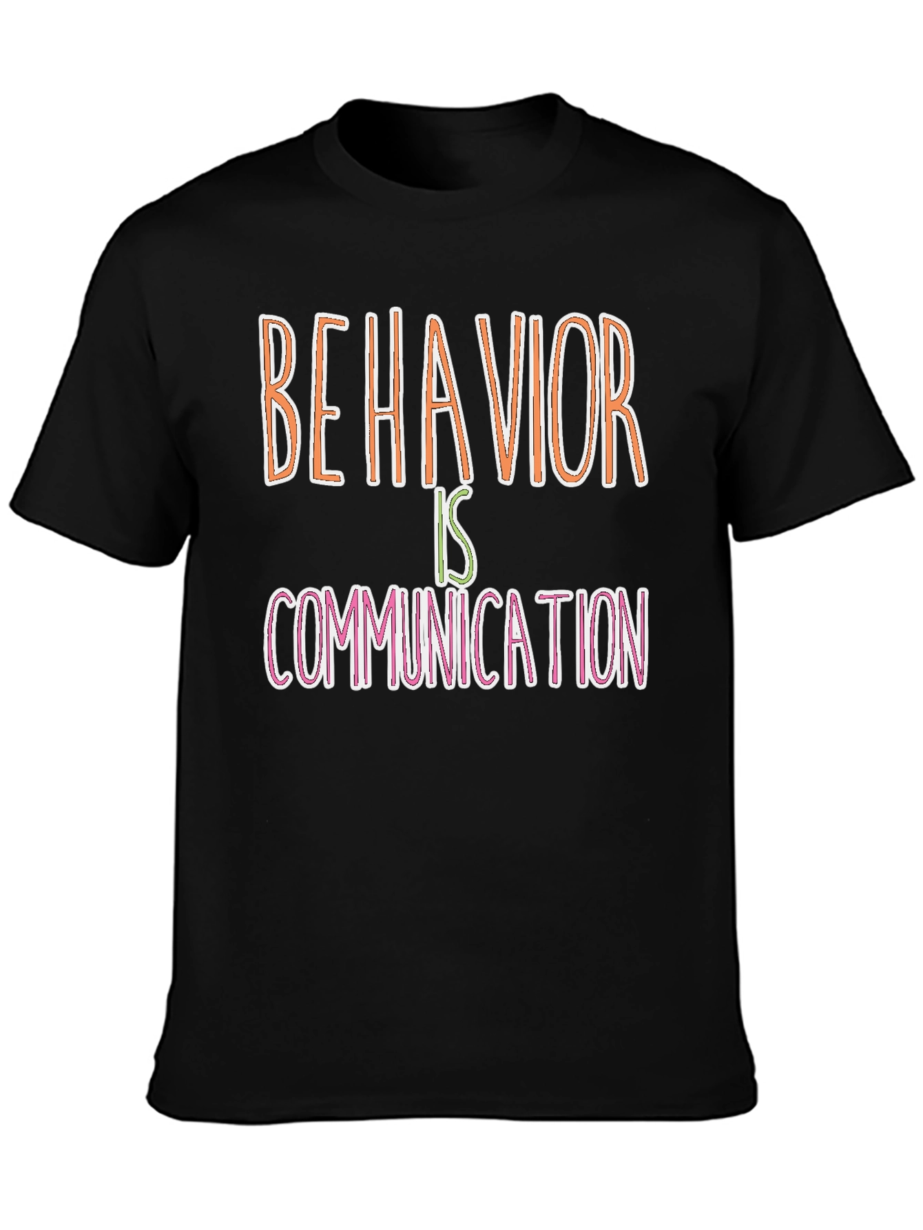 Behavior is Communication Graphic Tee