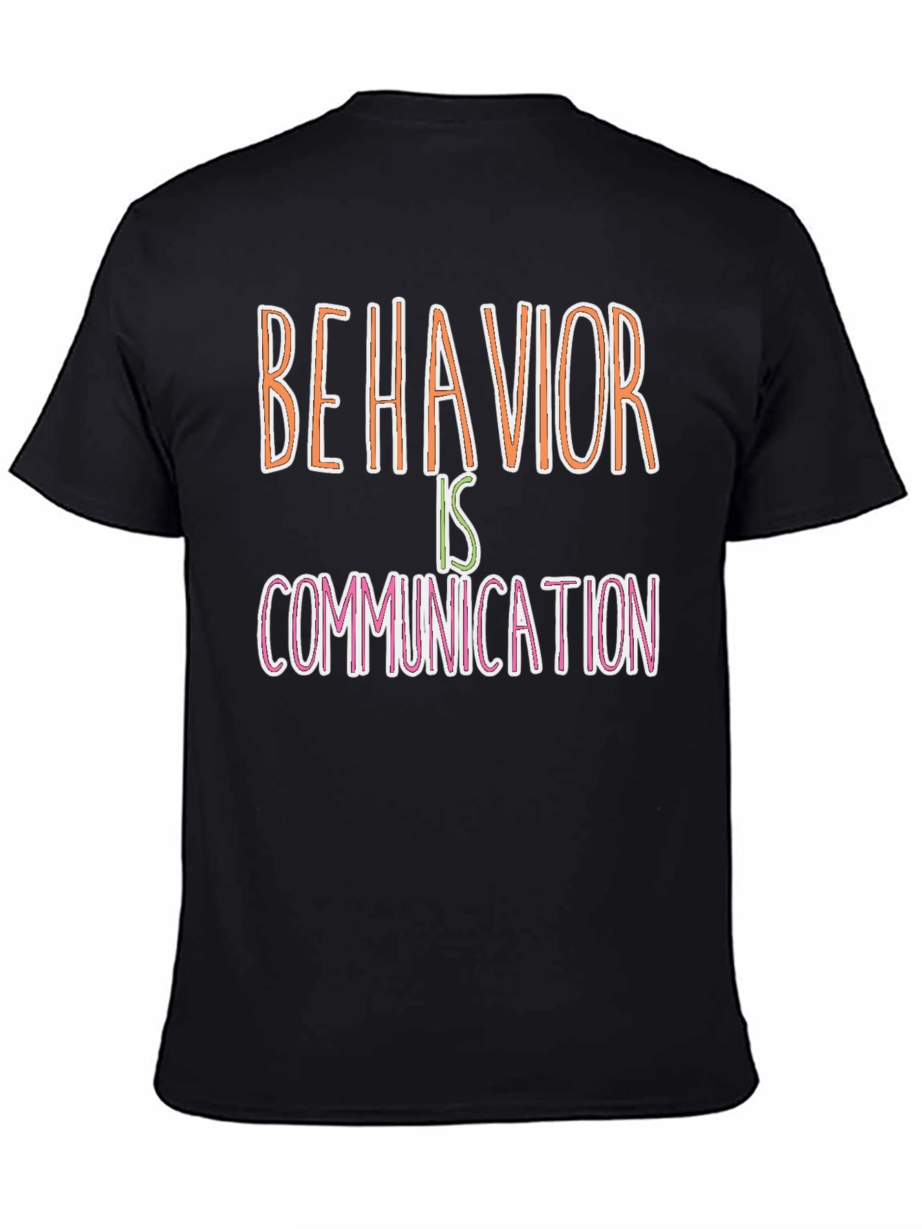 Behavior is Communication Graphic Tee
