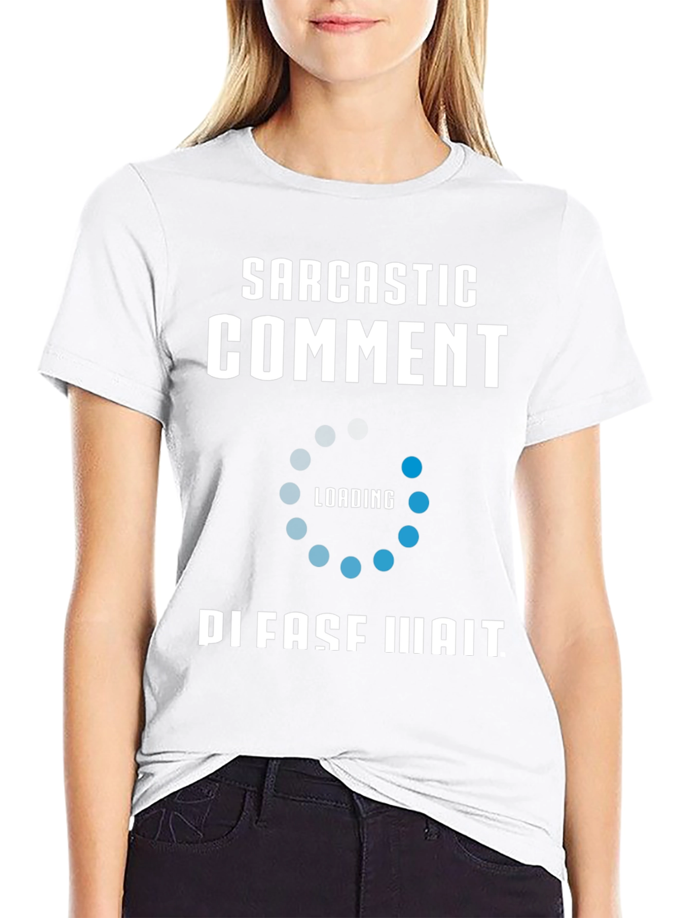 Sarcastic Comment Loading Funny T-Shirt