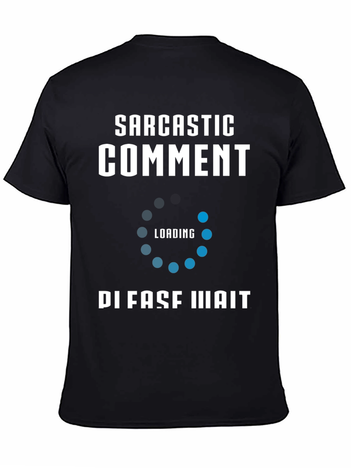 Sarcastic Comment Loading Funny T-Shirt
