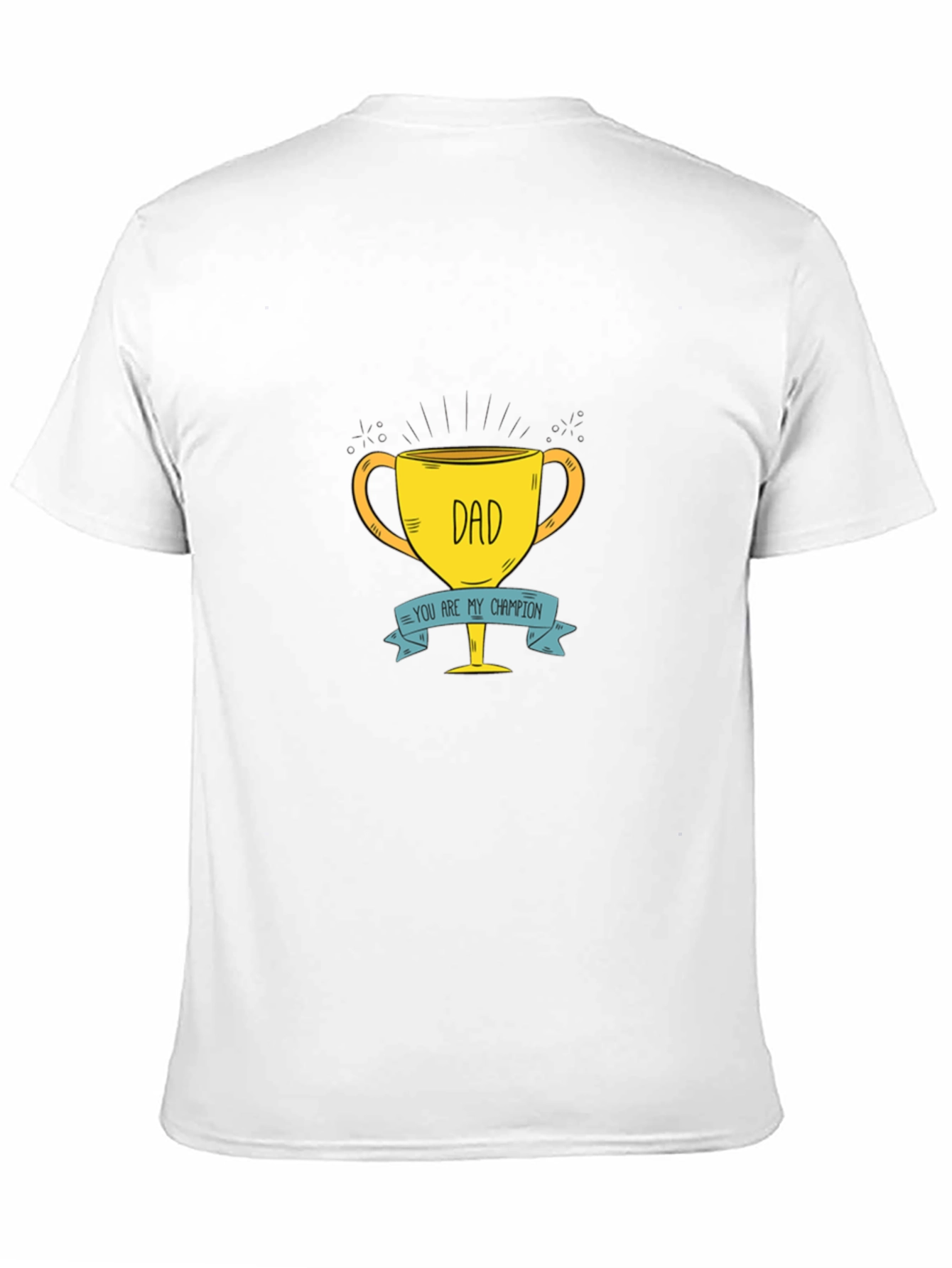 Dad You Are My Champion T-Shirt