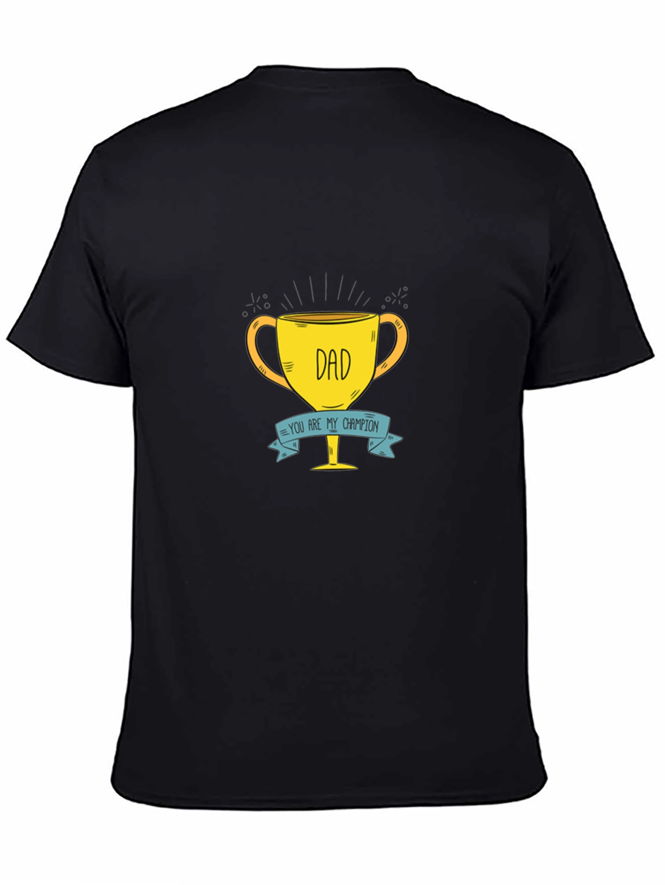 Dad You Are My Champion T-Shirt