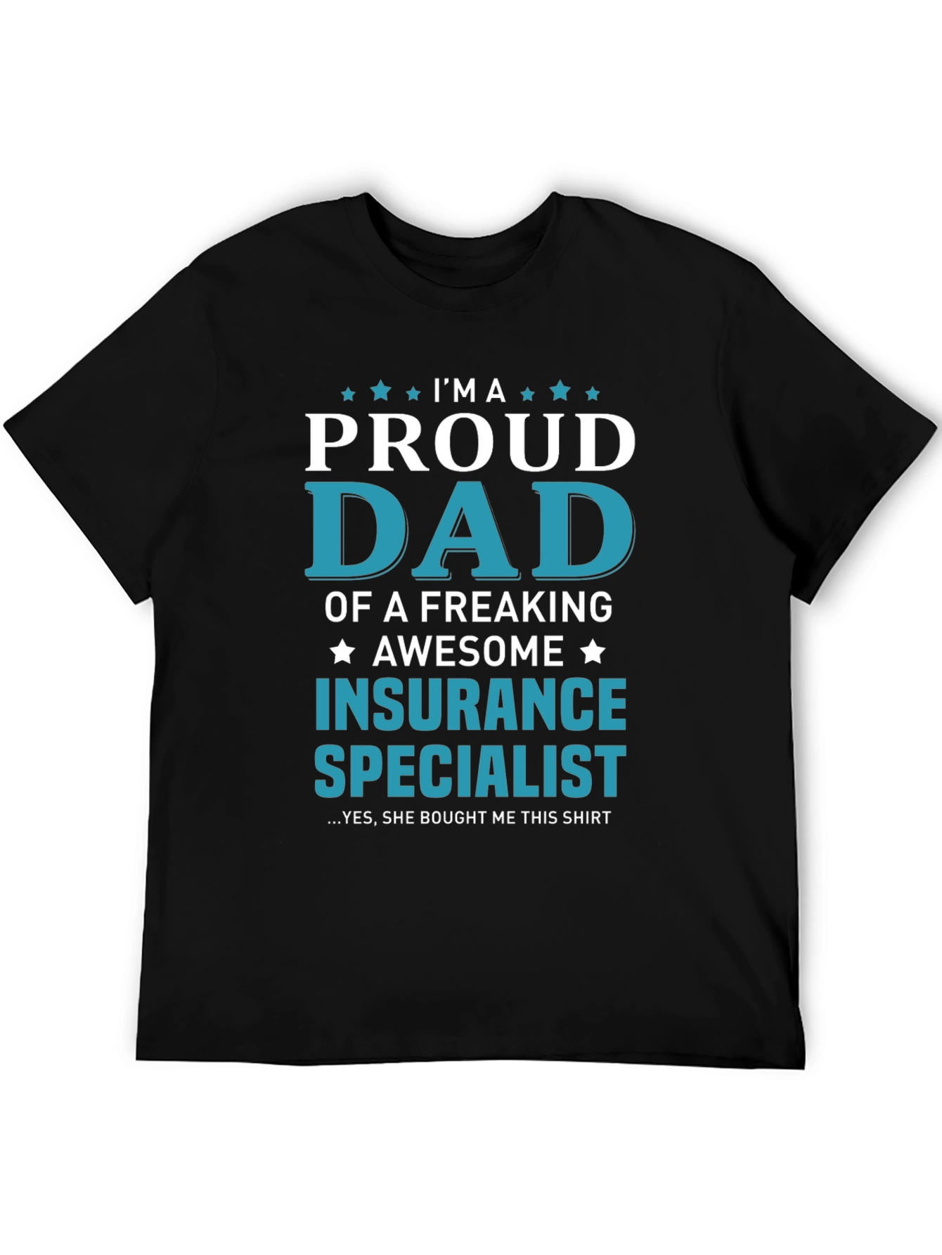 Proud Dad Insurance Specialist T-Shirt