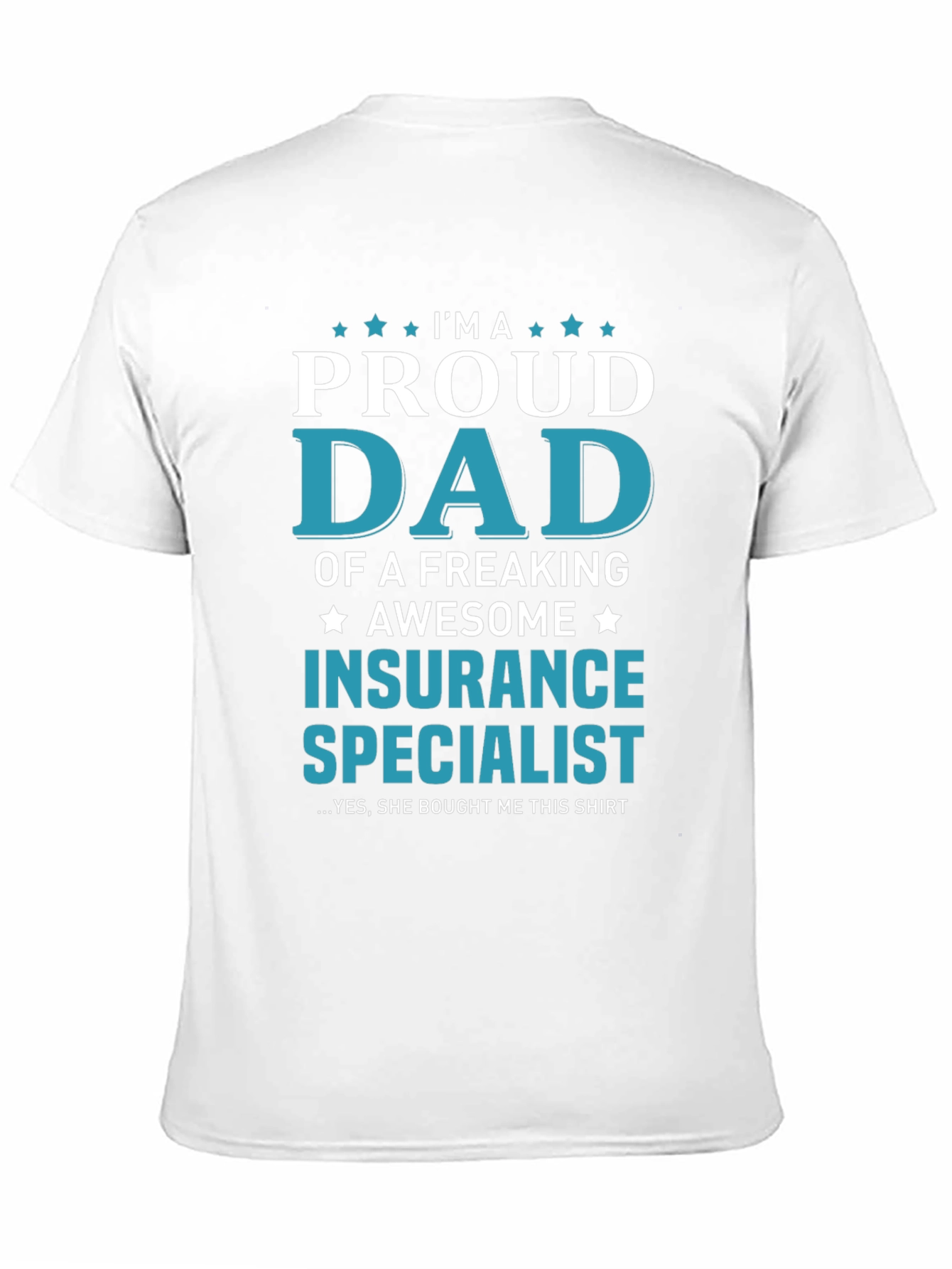 Proud Dad Insurance Specialist T-Shirt