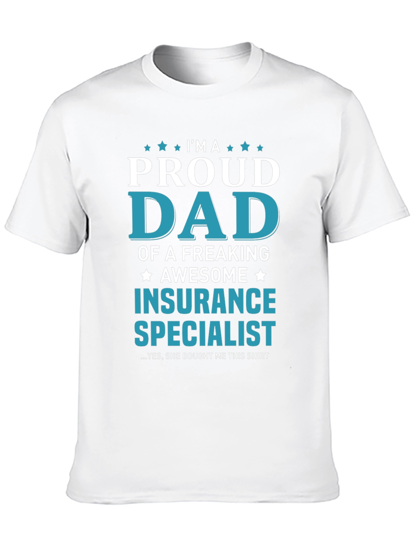 Proud Dad Insurance Specialist T-Shirt
