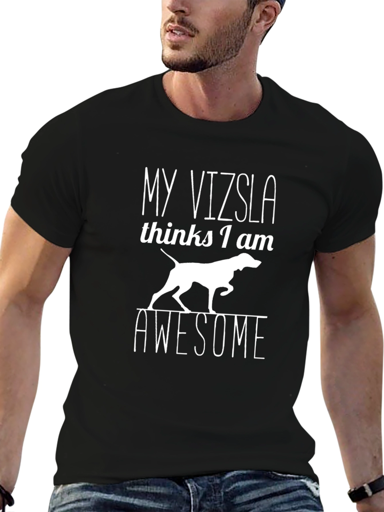 My Vizsla Thinks I am Awesome T-Shirt