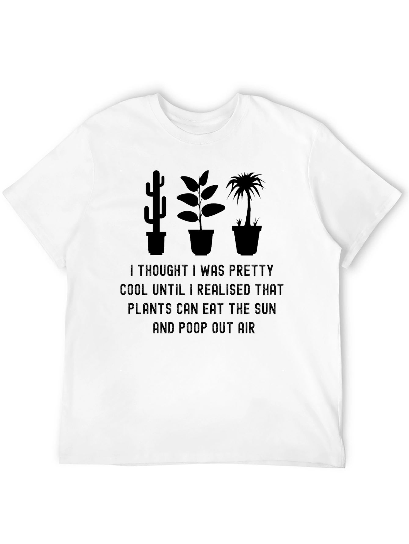 Funny Plant Lover T-Shirt - Eat Sun Poop Air