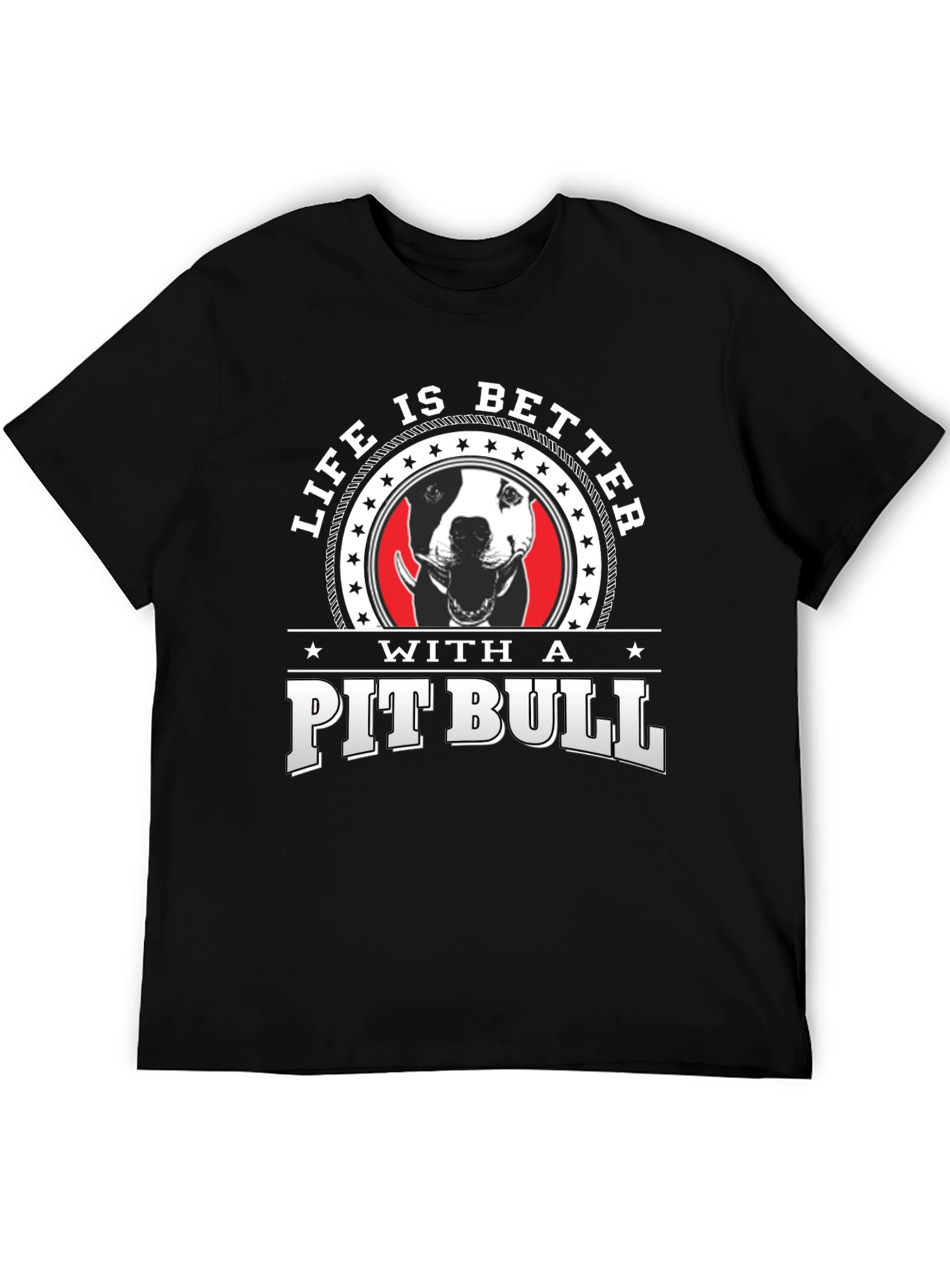 Life is Better with a Pit Bull T-Shirt