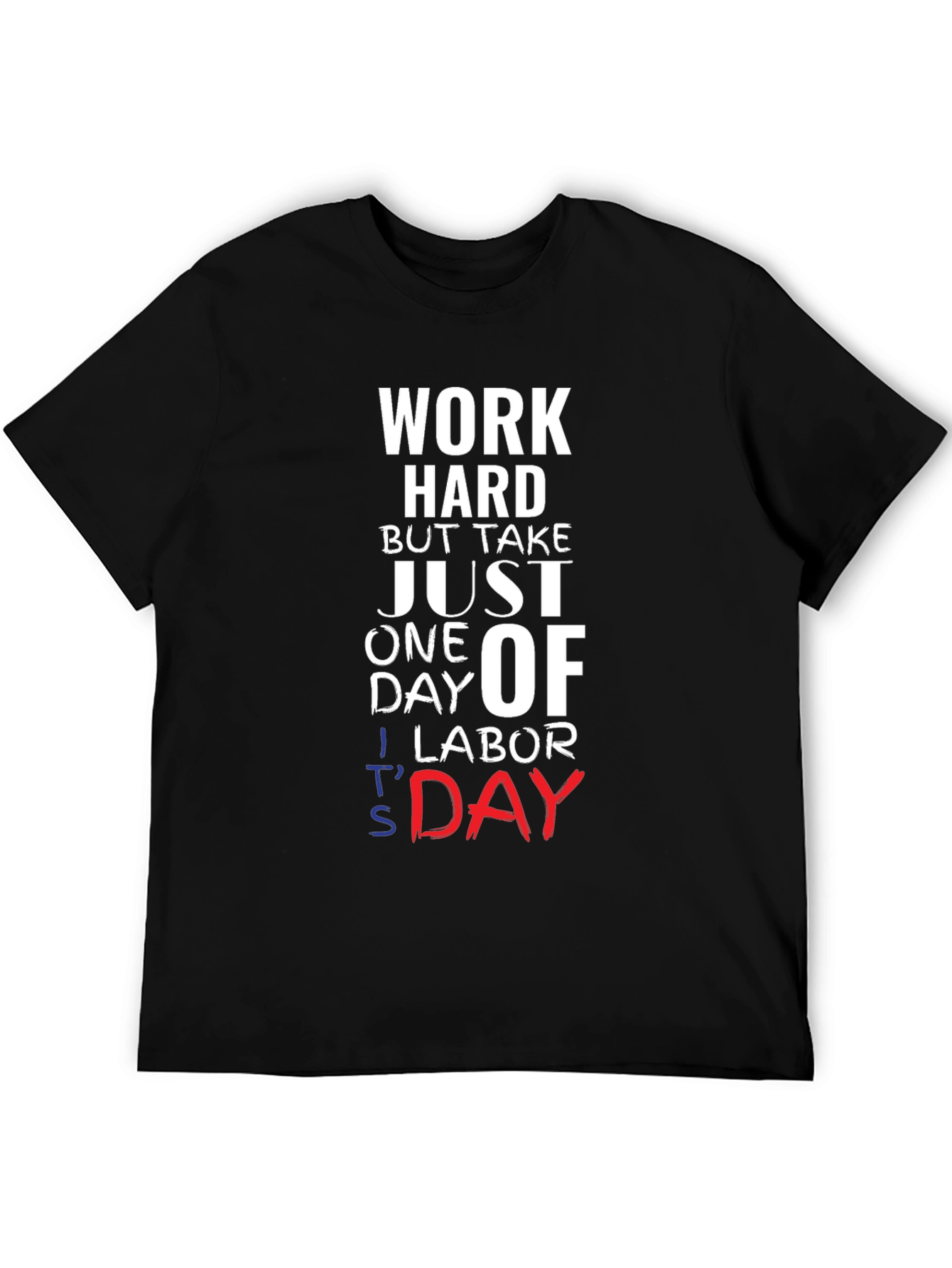 Work Hard Take Labor Day T-Shirt