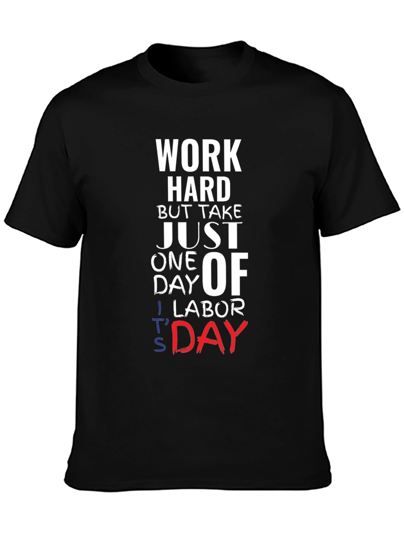 Work Hard Take Labor Day T-Shirt