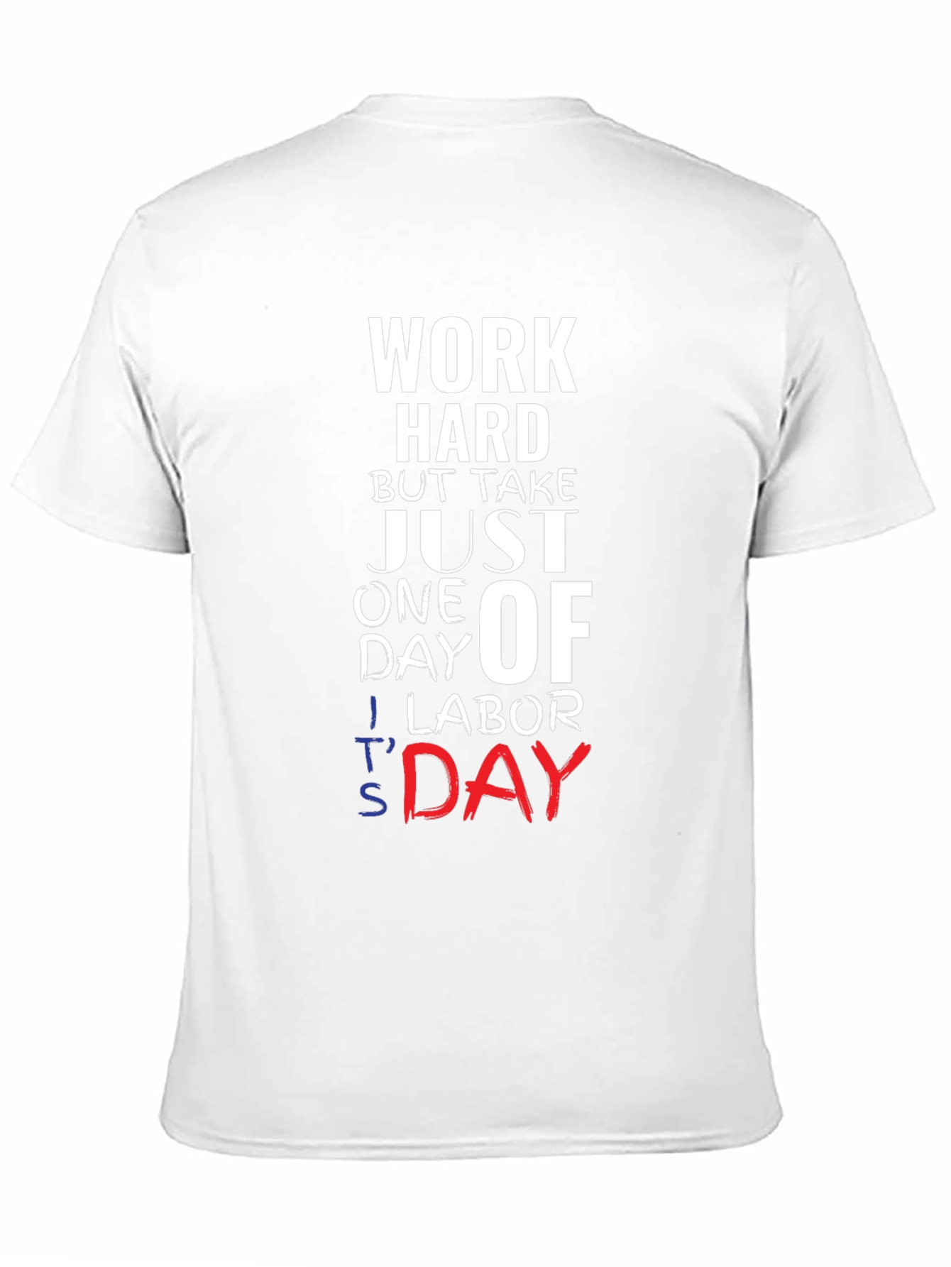 Work Hard Take Labor Day T-Shirt