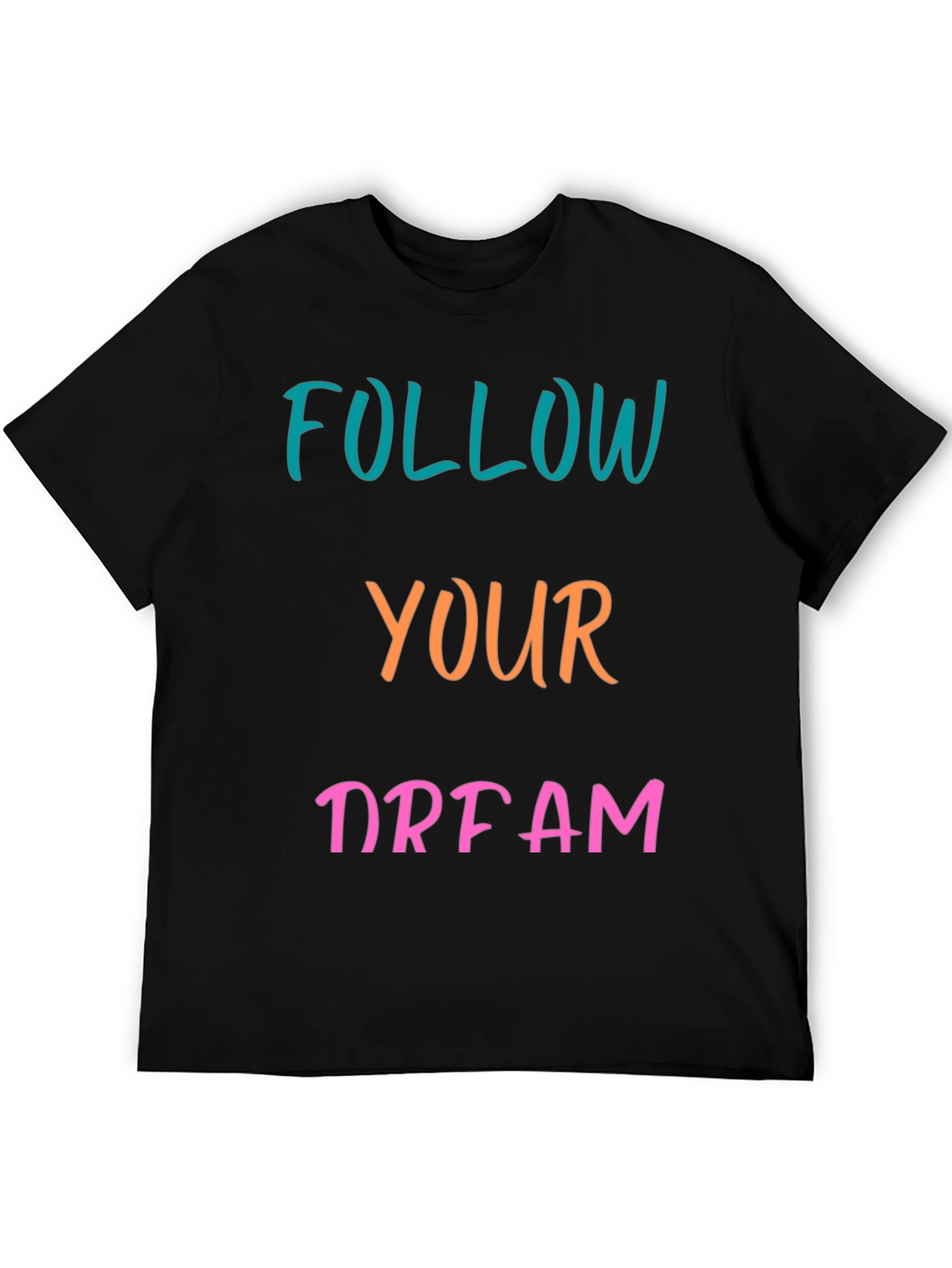 Follow Your Dream Graphic T-Shirt