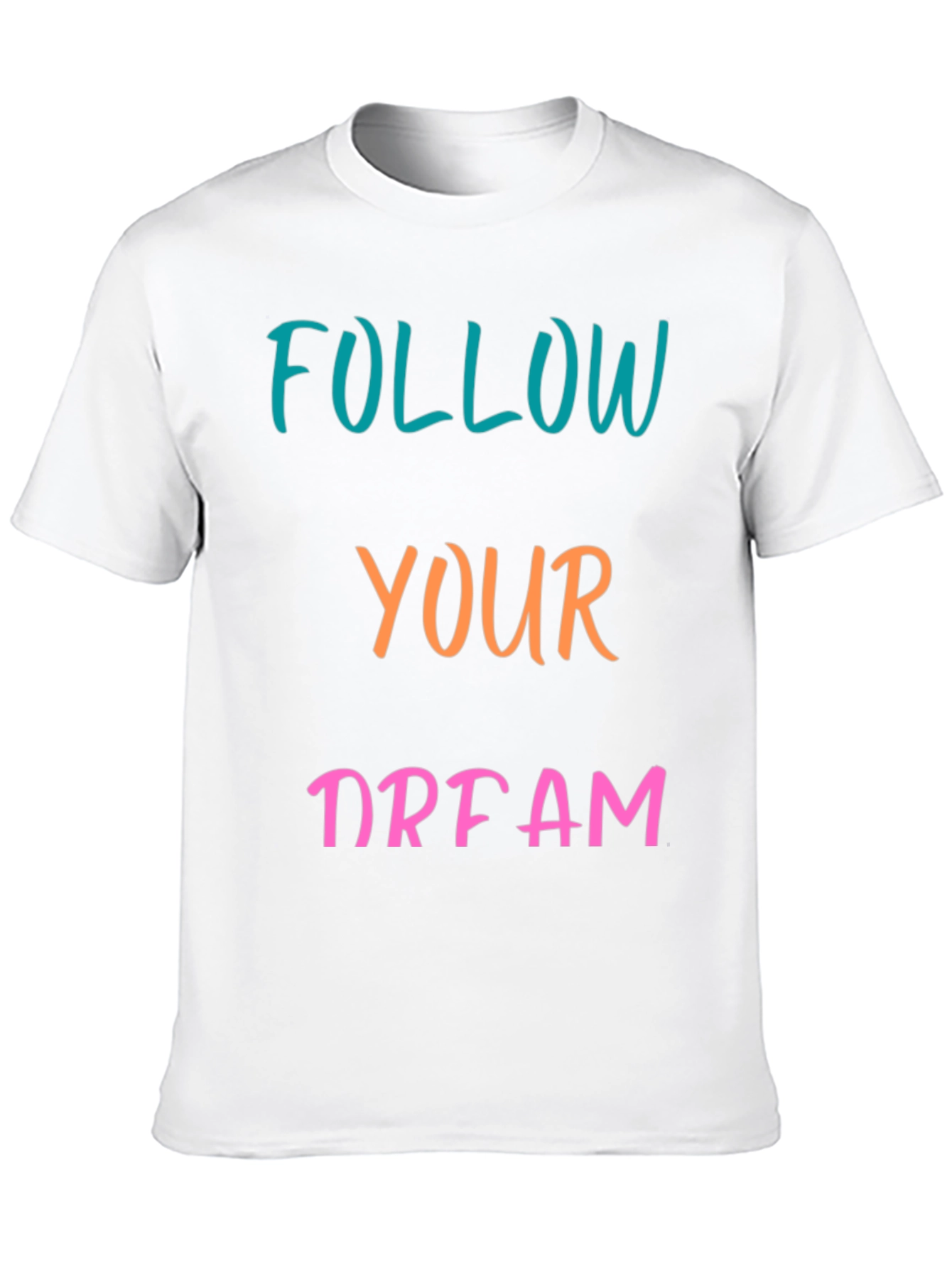 Follow Your Dream Graphic T-Shirt
