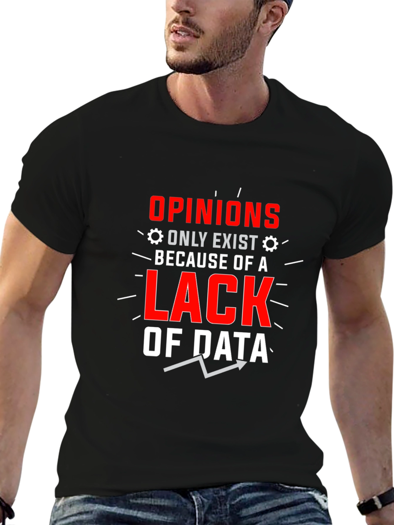 Opinions Lack Data Funny Graphic T-Shirt