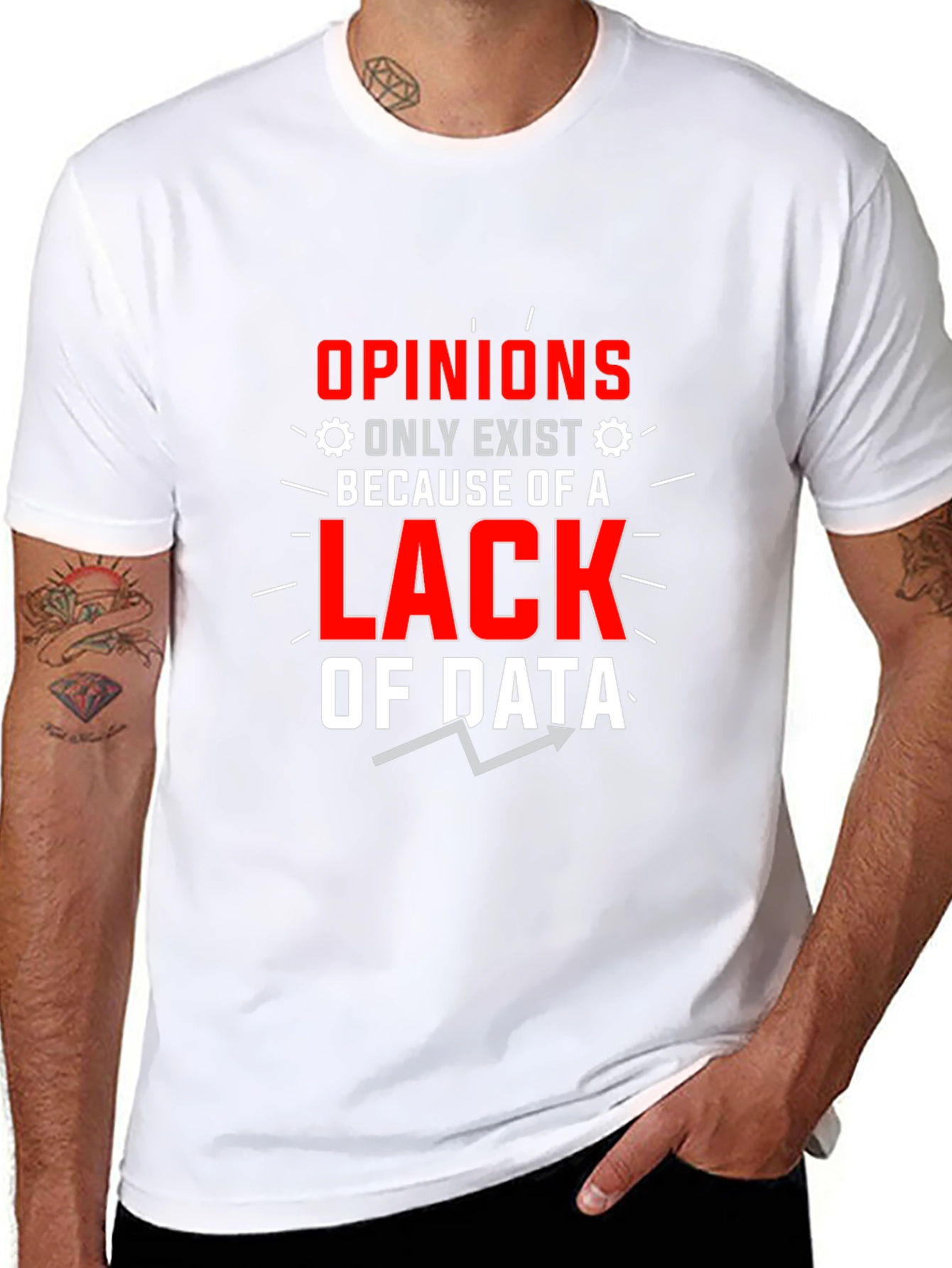 Opinions Lack Data Funny Graphic T-Shirt