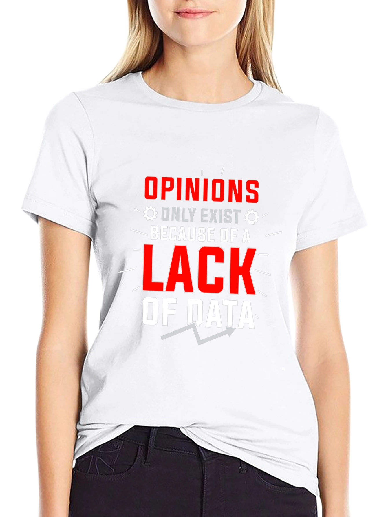 Opinions Lack Data Funny Graphic T-Shirt