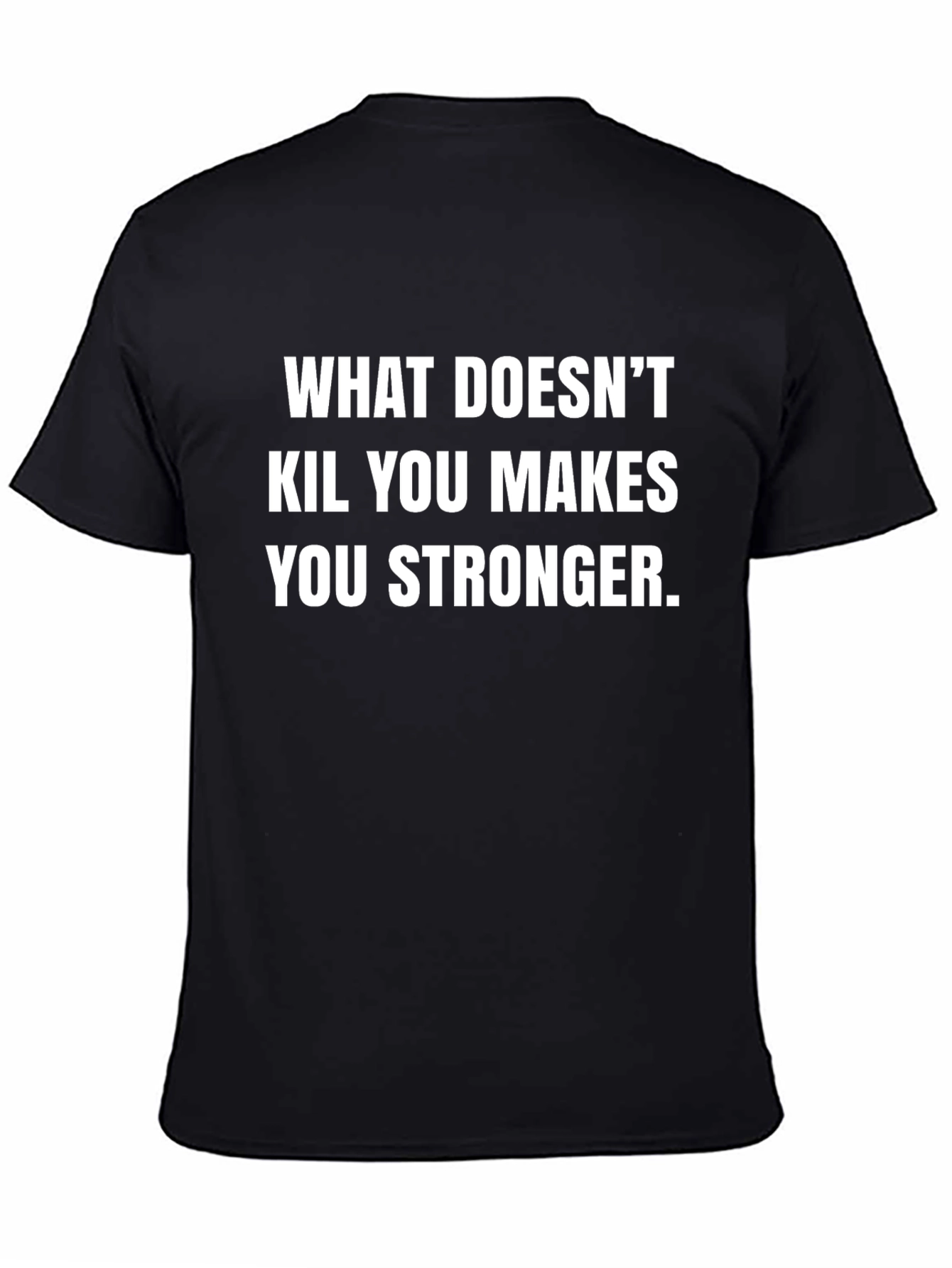 Motivational T-Shirt - What Doesnt Kill You