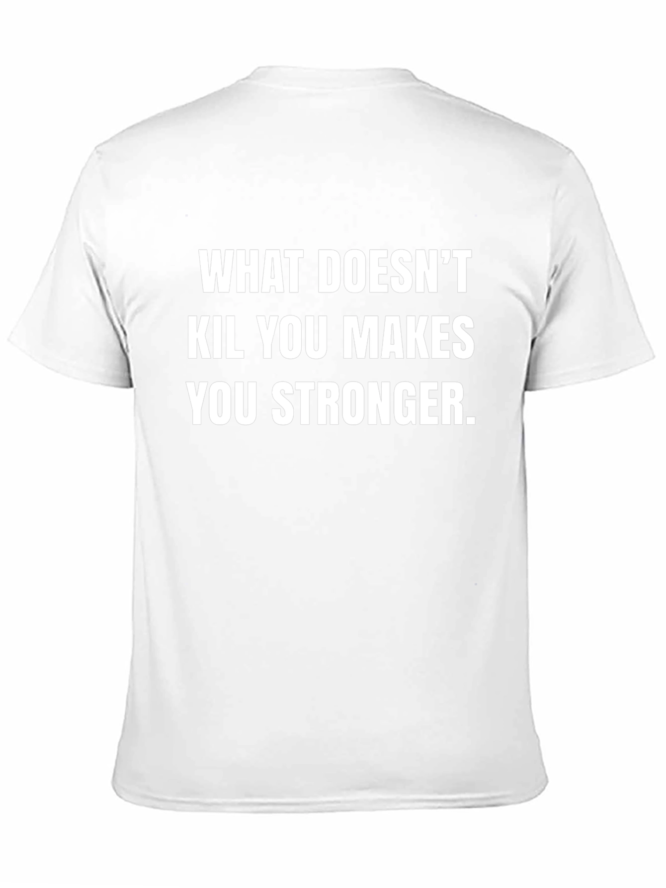Motivational T-Shirt - What Doesnt Kill You