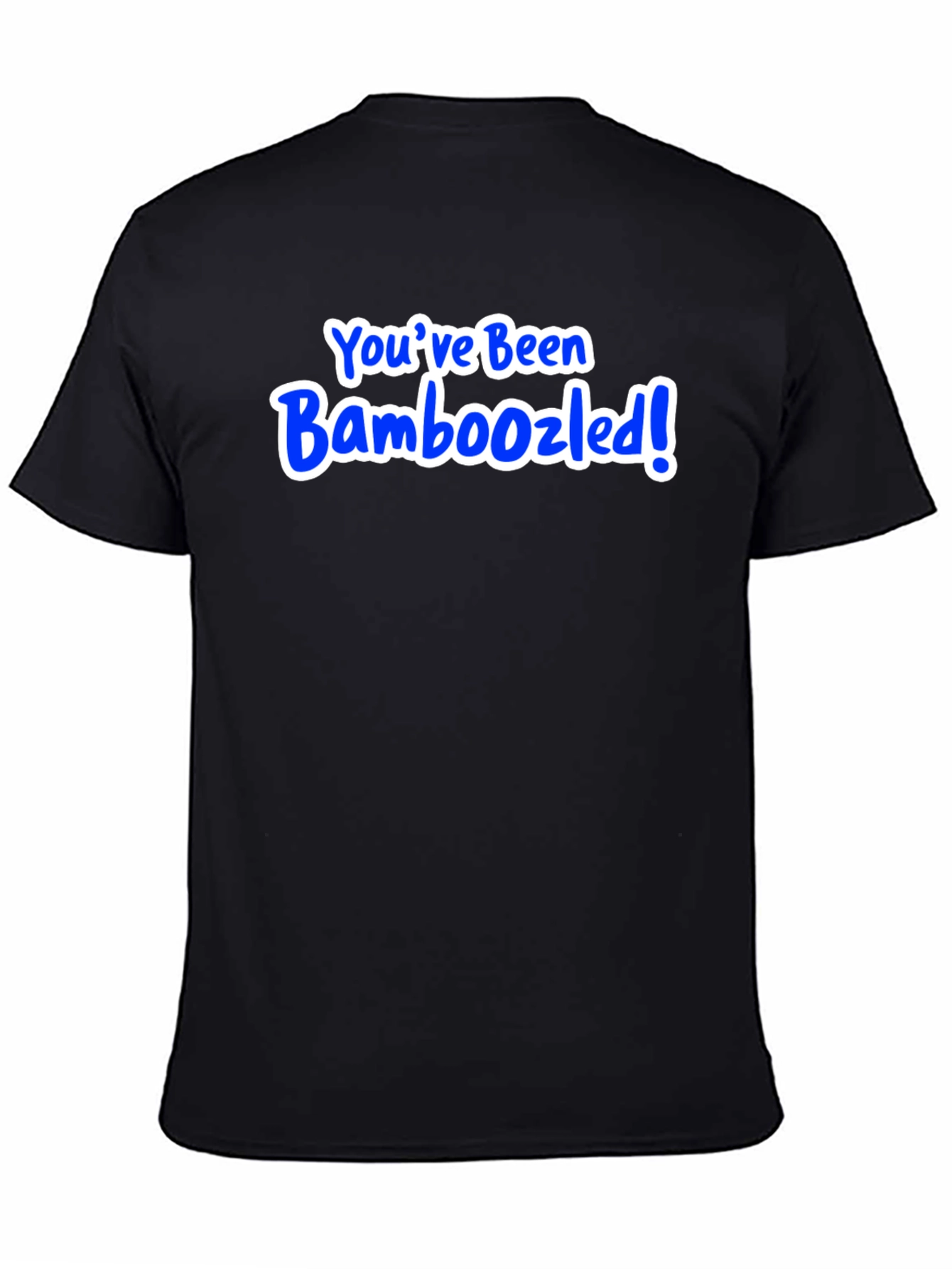 Youve Been Bamboozled! Black T-Shirt