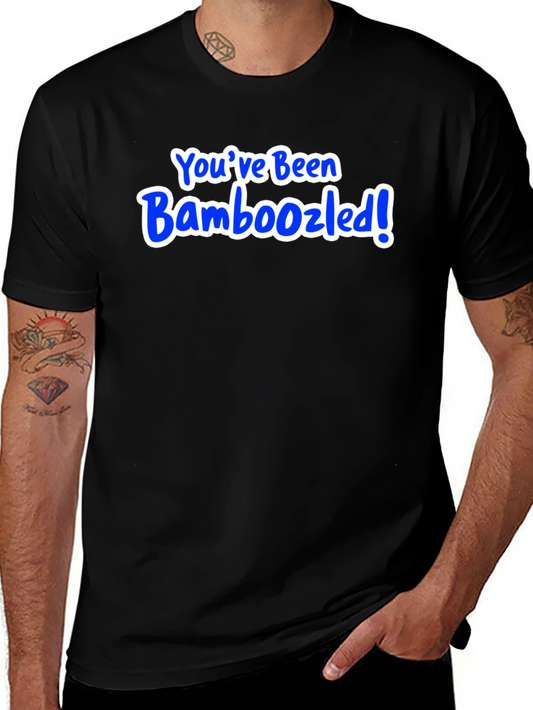 Youve Been Bamboozled! Black T-Shirt