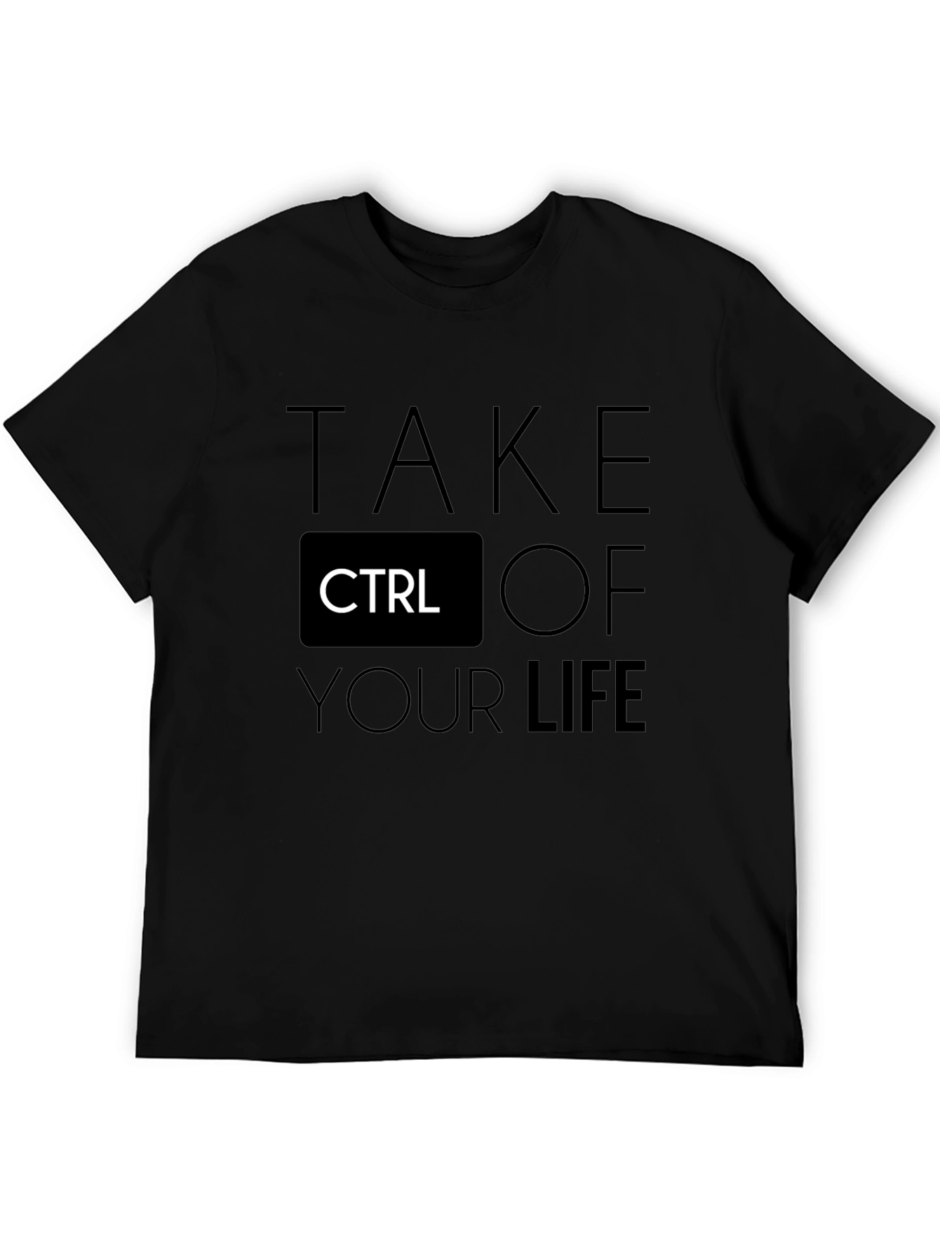 Take CTRL of Your Life Black T-Shirt