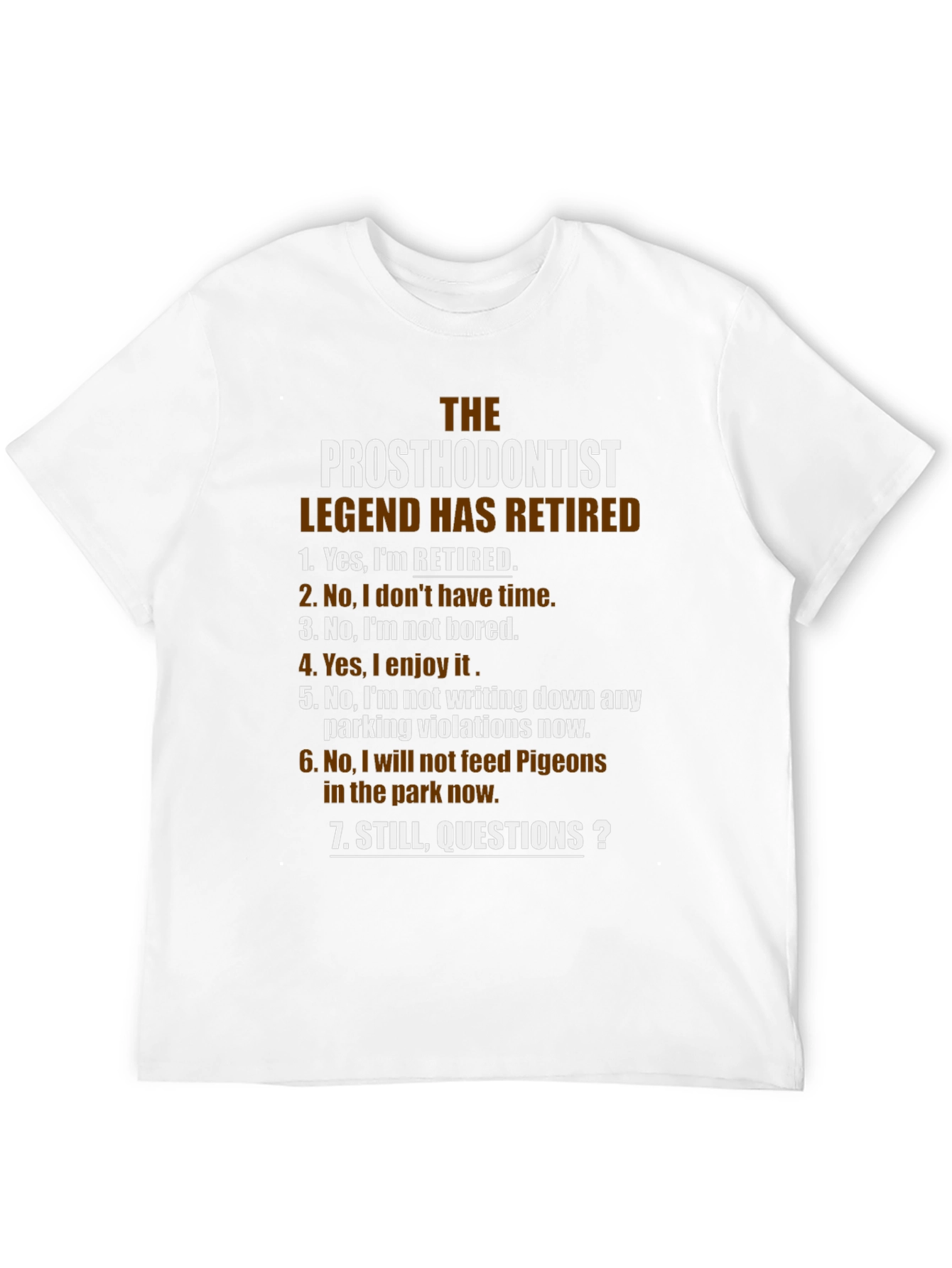 Retired Prosthodontist T-Shirt - Funny Retirement Gift