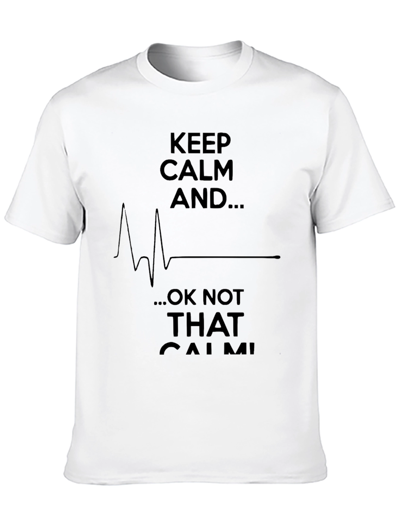 Keep Calm Funny Graphic Mens T-Shirt