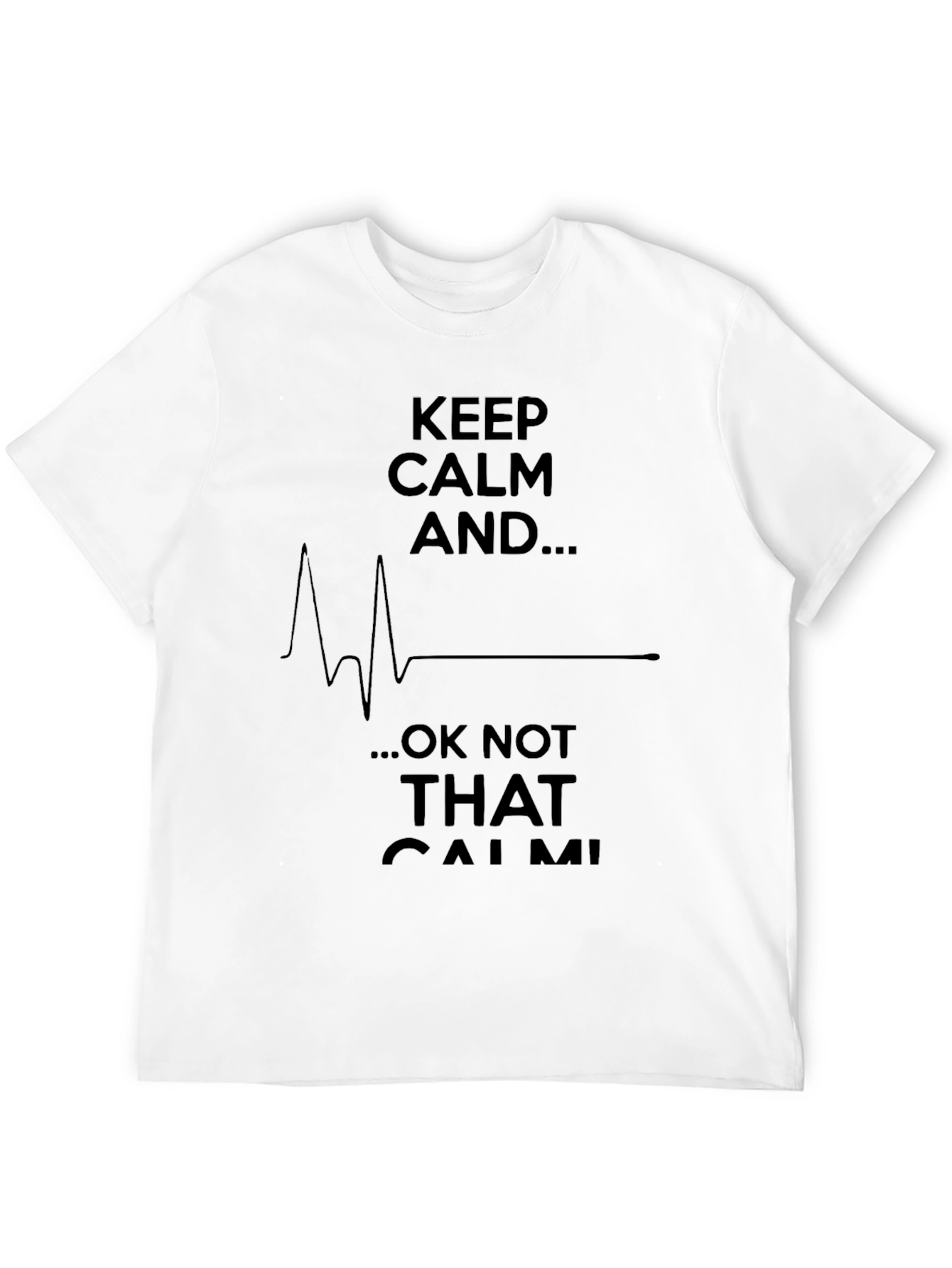 Keep Calm Funny Graphic Mens T-Shirt