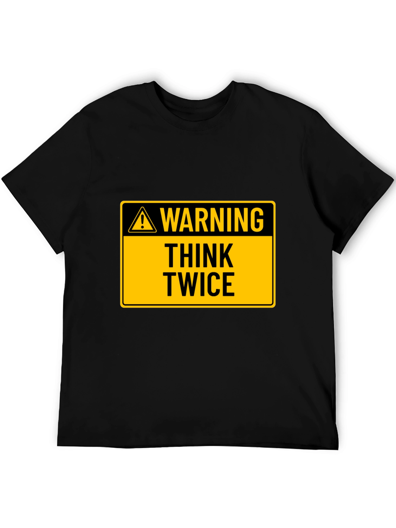 Warning Think Twice Graphic Tee - Black Cotton T-Shirt