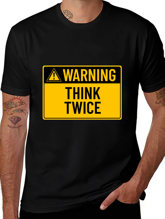 Warning Think Twice Graphic Tee - Black Cotton T-Shirt