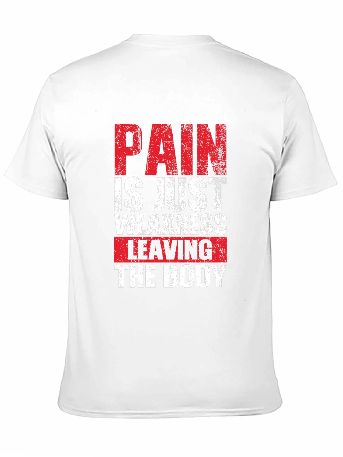 Pain is Just Weakness Leaving the Body Graphic Tee
