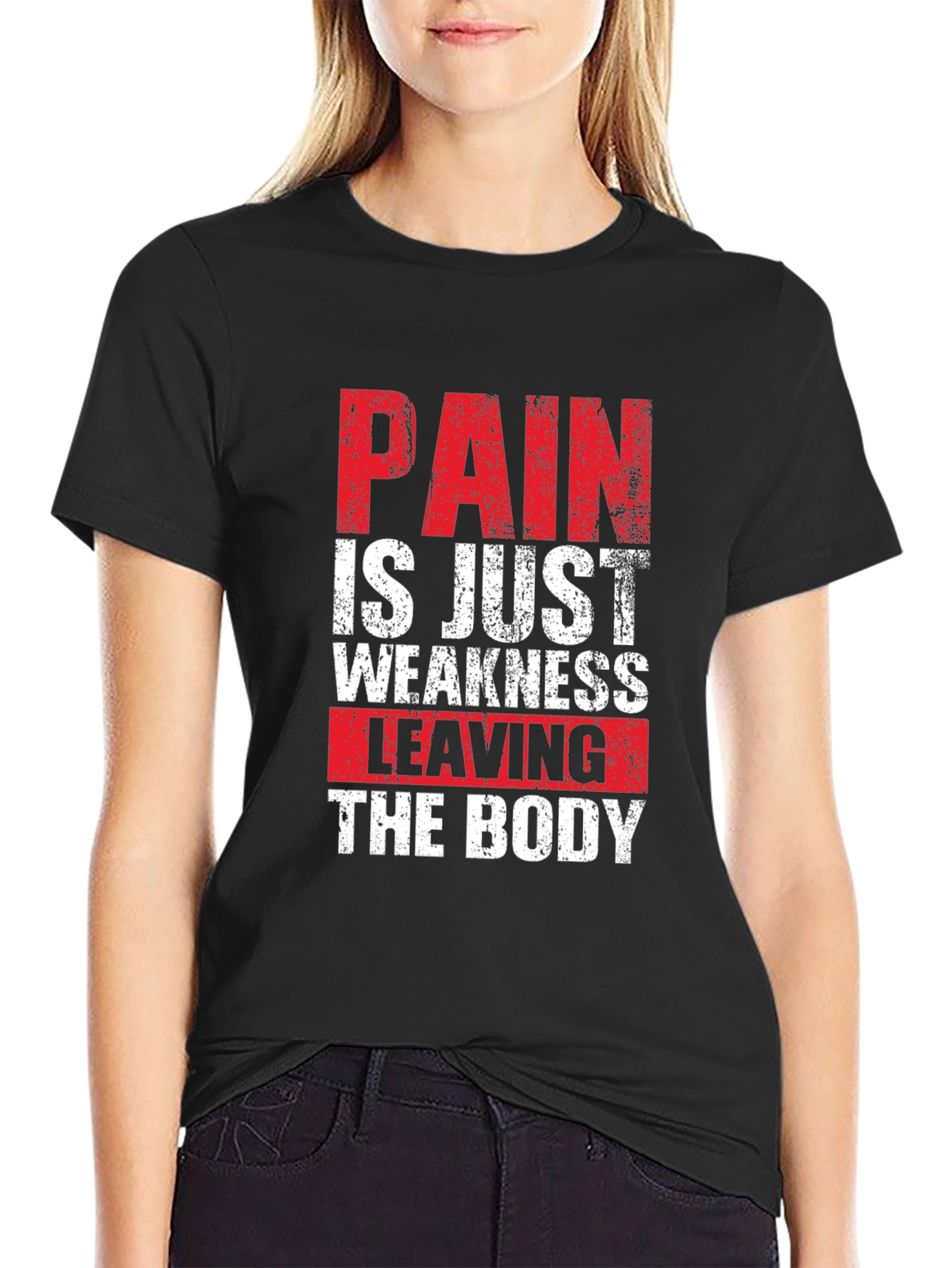 Pain is Just Weakness Leaving the Body Graphic Tee