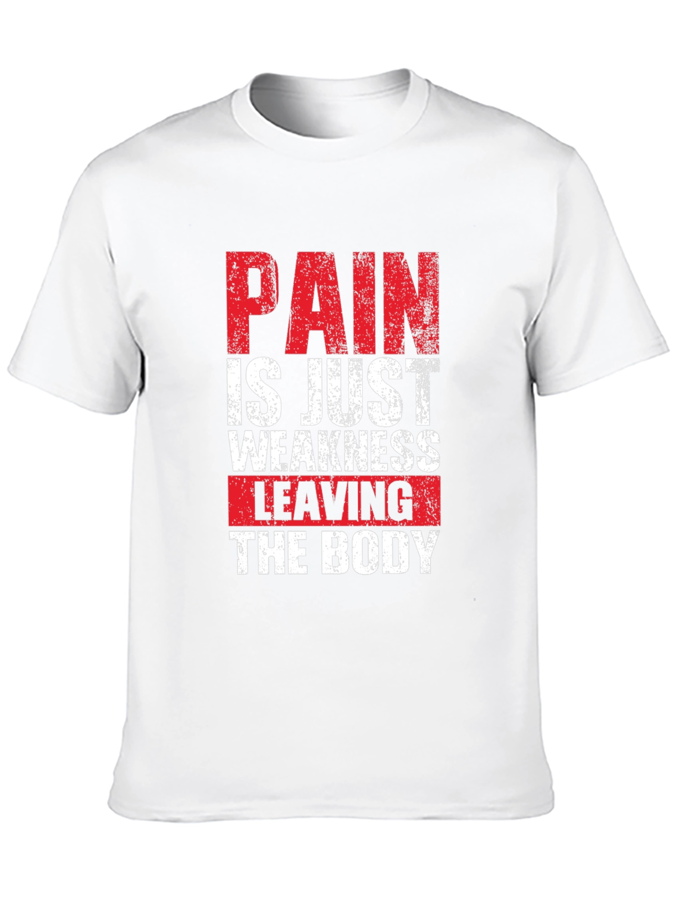 Pain is Just Weakness Leaving the Body Graphic Tee