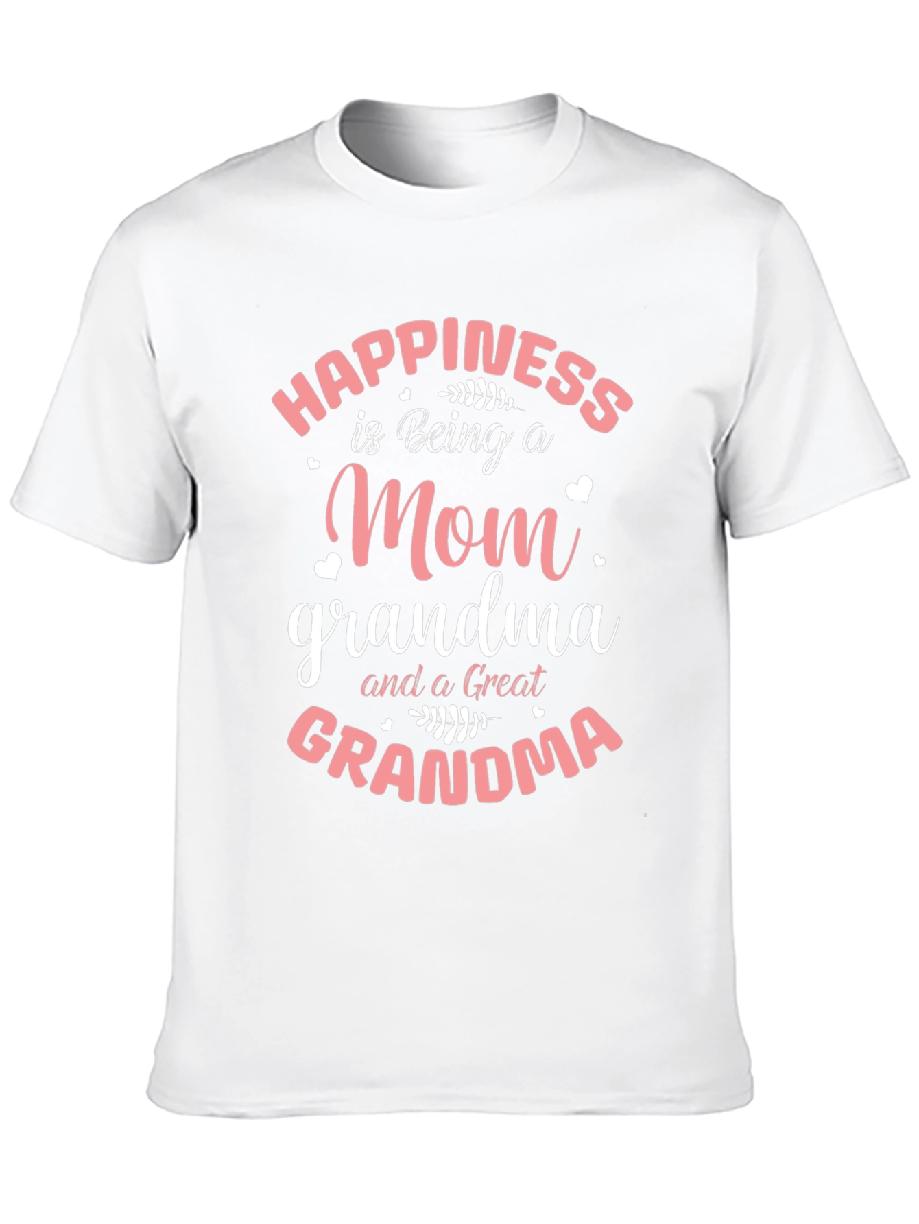 Happiness Is Being A Mom Grandma Great Grandma T-Shirt