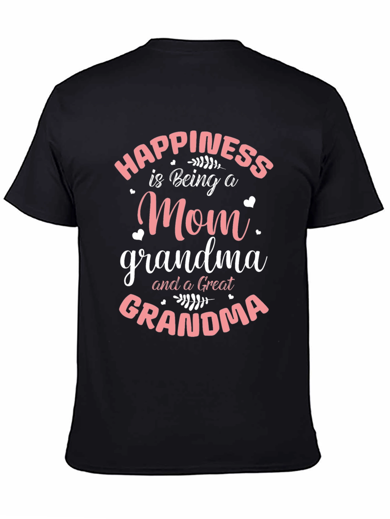 Happiness Is Being A Mom Grandma Great Grandma T-Shirt