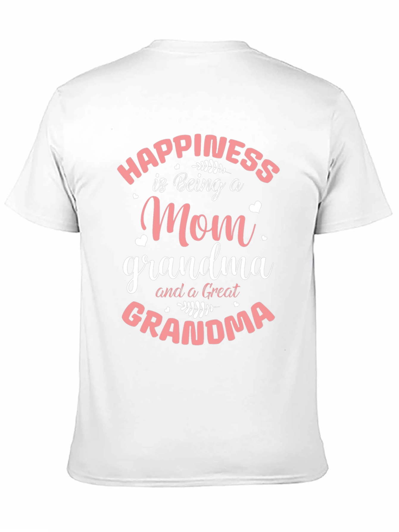Happiness Is Being A Mom Grandma Great Grandma T-Shirt