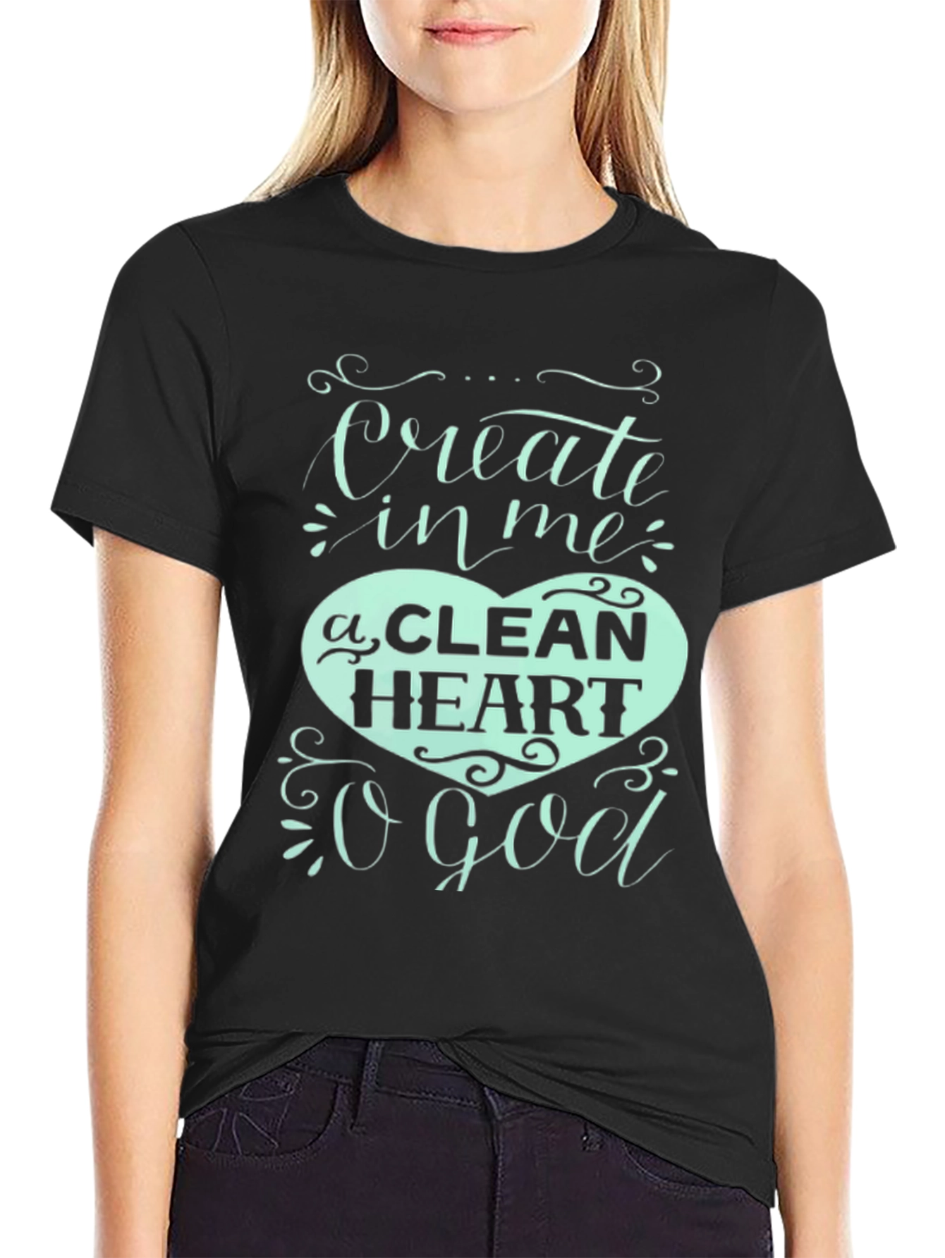 Create In Me a Clean Heart T-Shirt