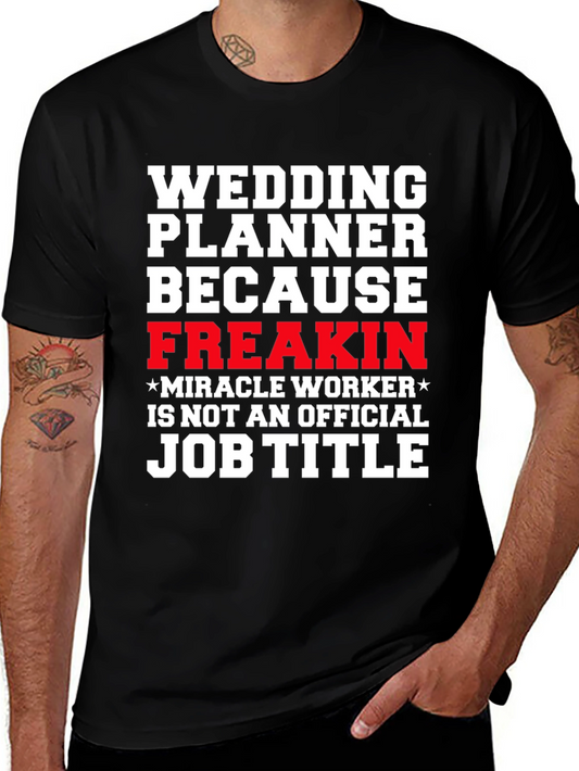 Wedding Planner Freakin Miracle Worker T-Shirt