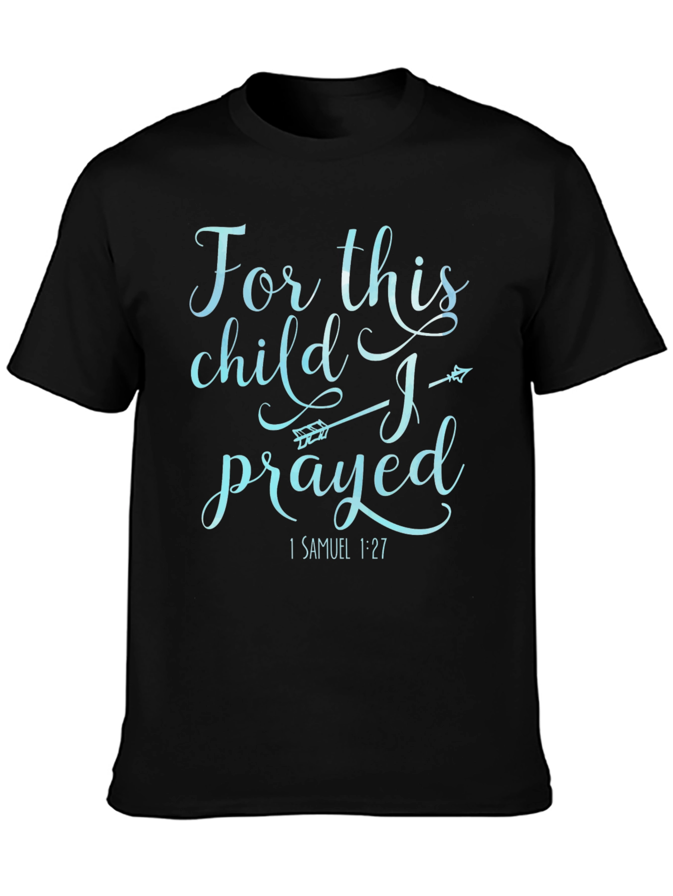 For This Child I Prayed T-Shirt