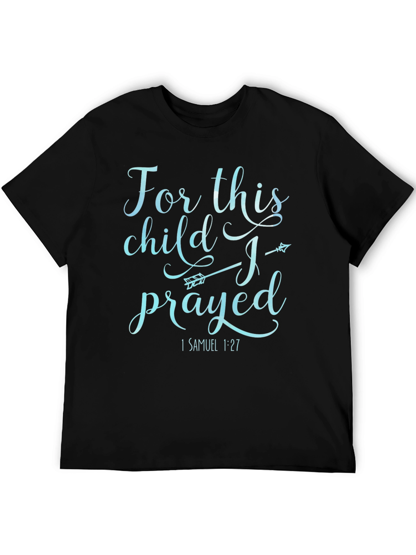 For This Child I Prayed T-Shirt