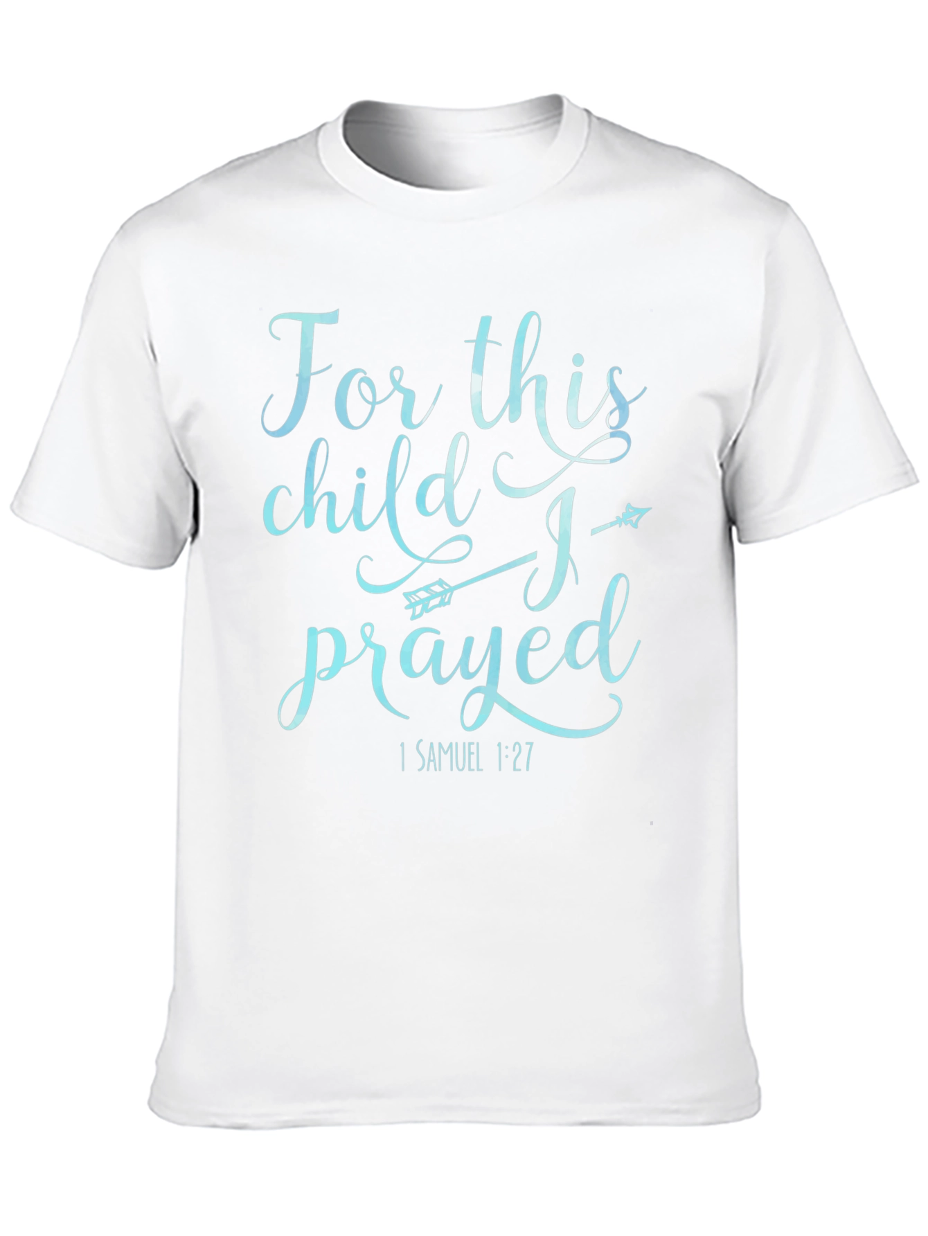 For This Child I Prayed T-Shirt