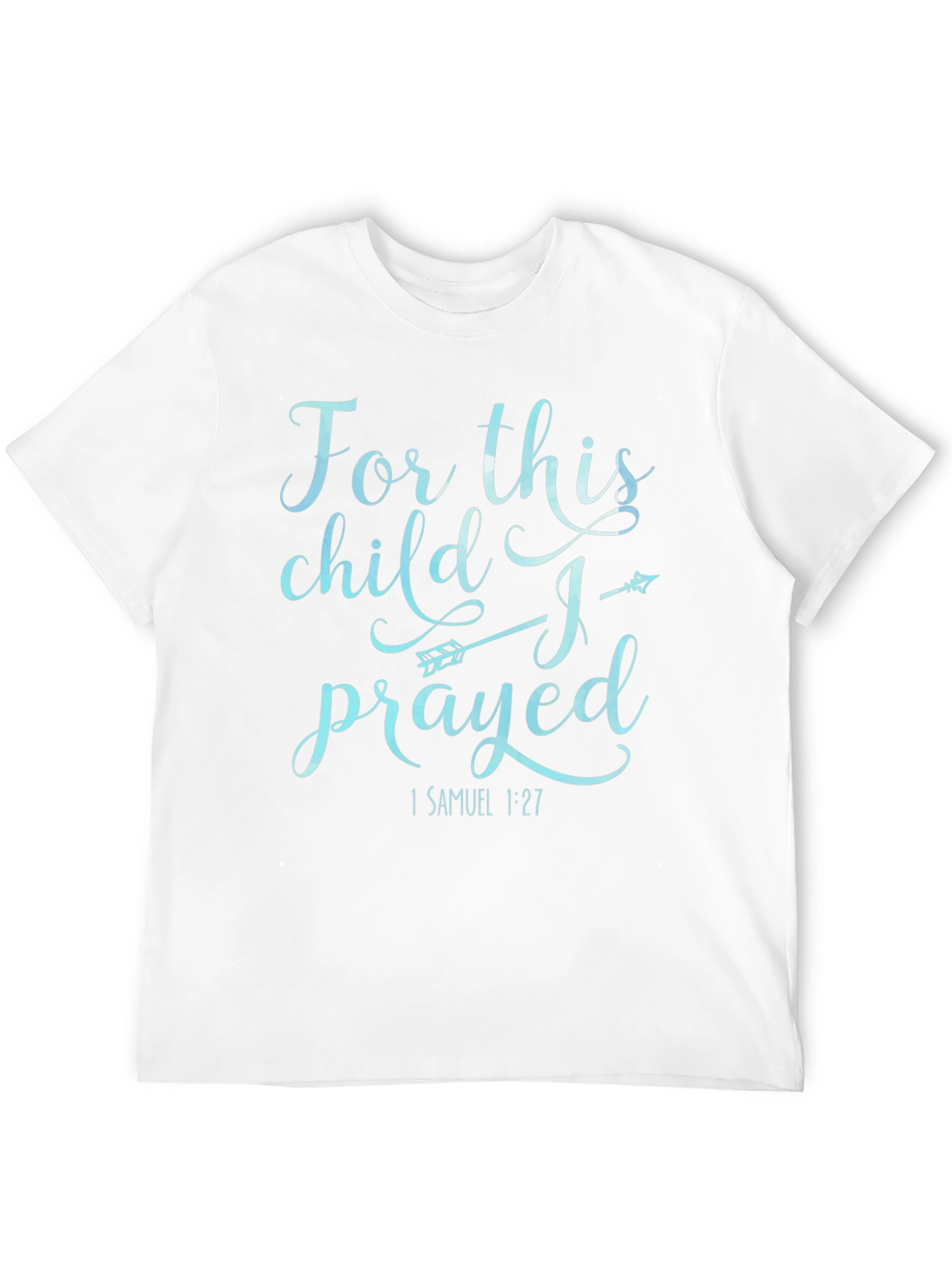 For This Child I Prayed T-Shirt