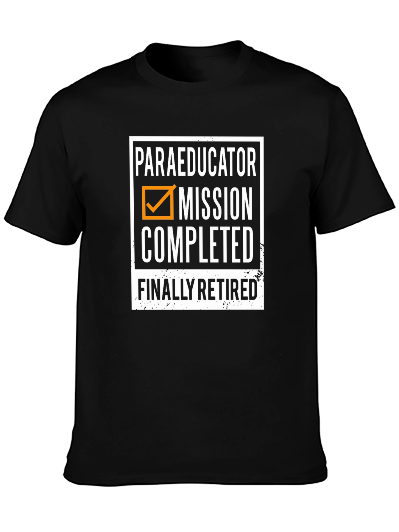 Paraeducator Retirement T-Shirt - Mission Completed!
