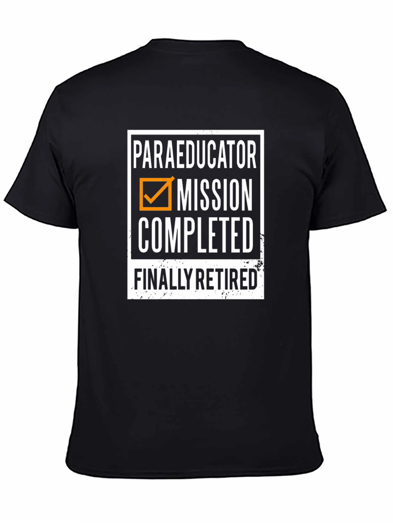 Paraeducator Retirement T-Shirt - Mission Completed!