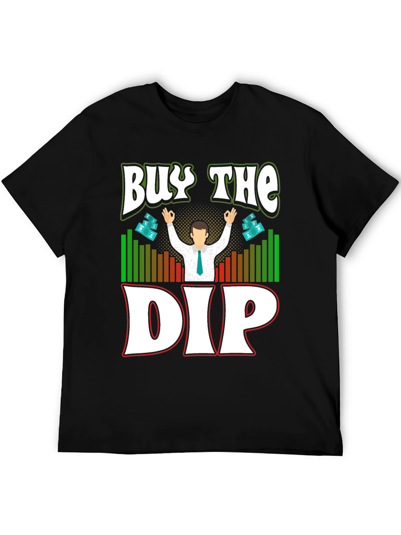 Buy the Dip Graphic T-Shirt - Trader Investment Tee